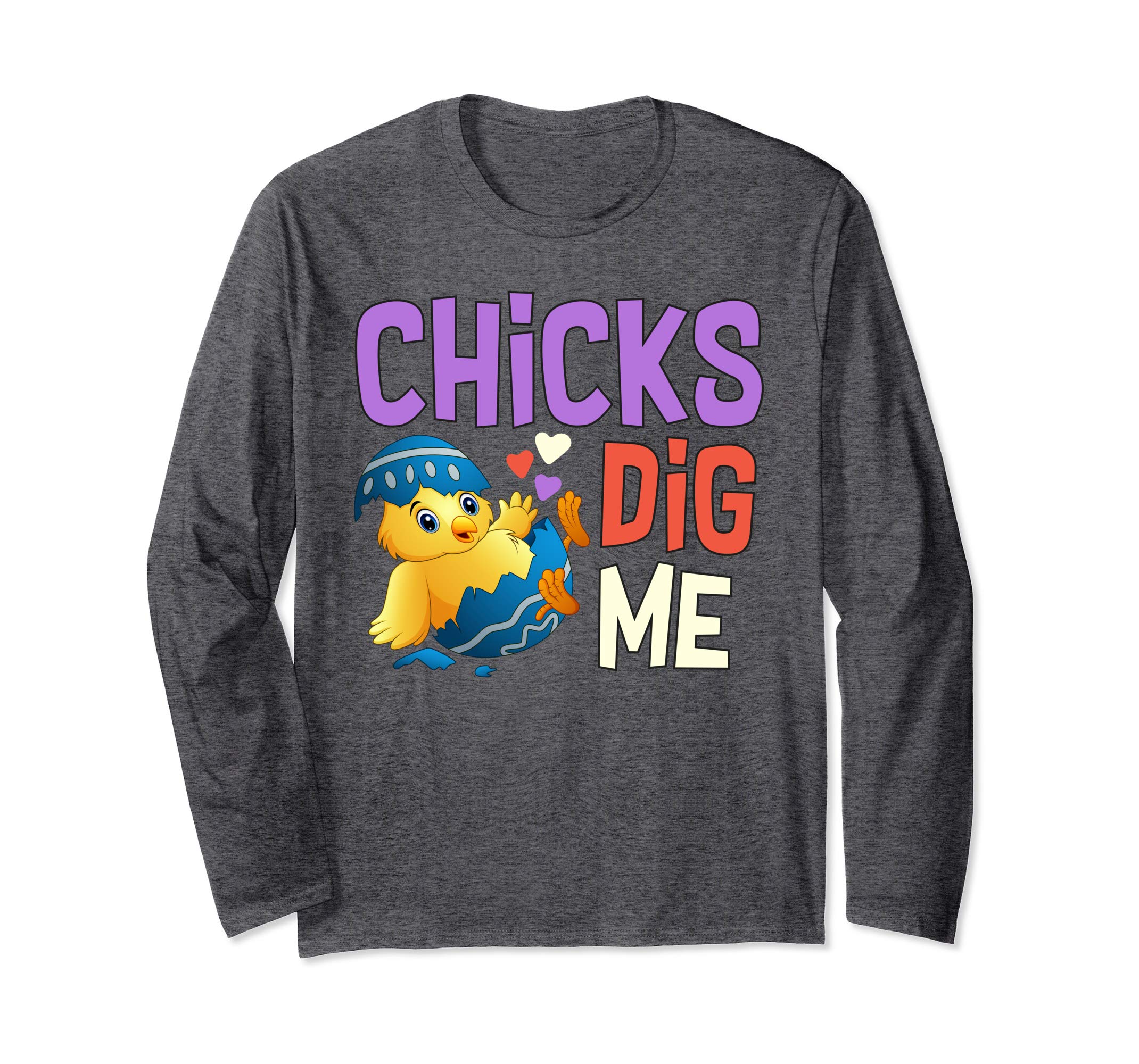 Chicks Dig Me Egg Hunt Happy Easter Long Sleeve T Shirt Gift