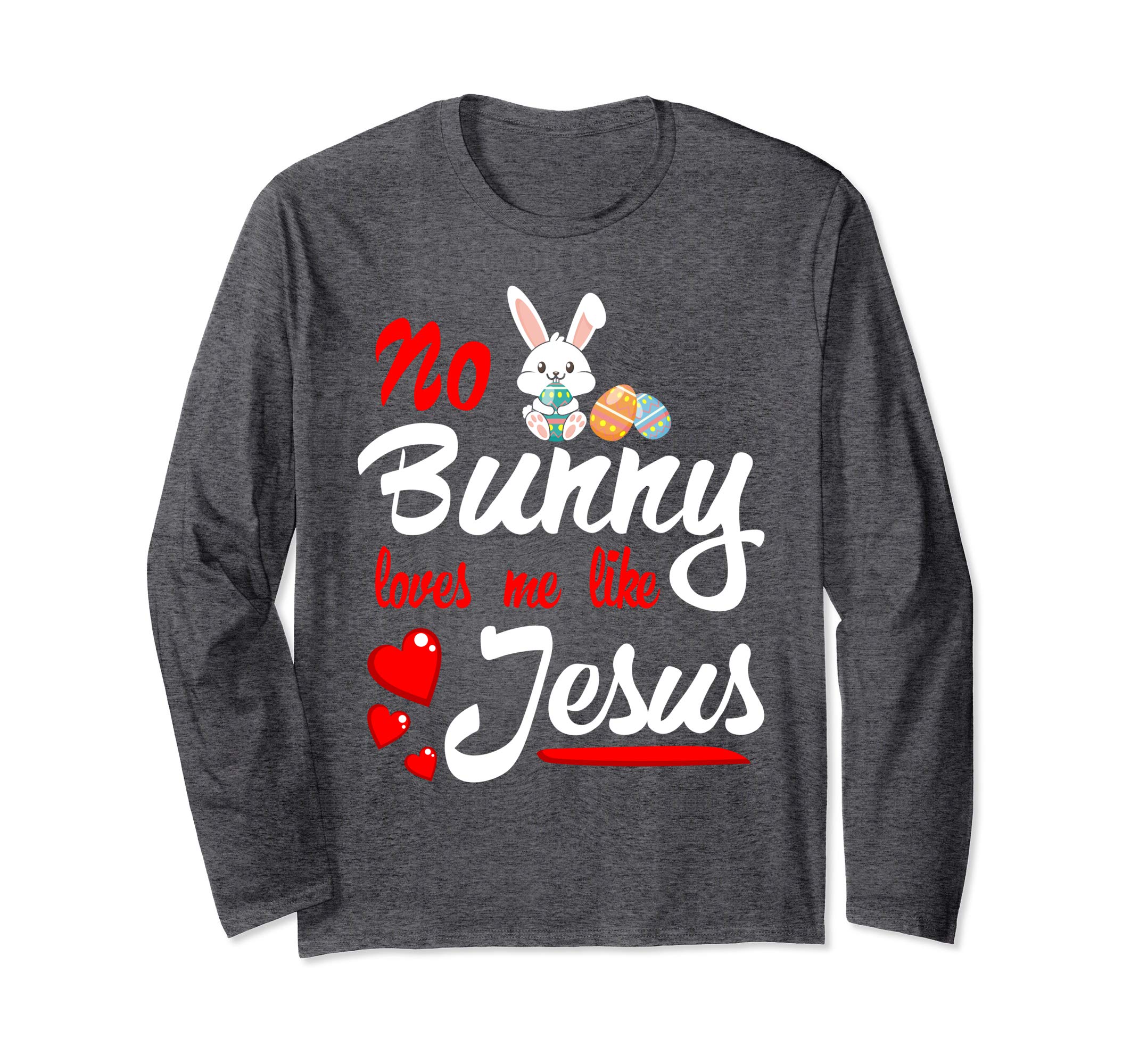 No Bunny Loves Me Like Jesus Easter Sunday Egg Shirt Gift