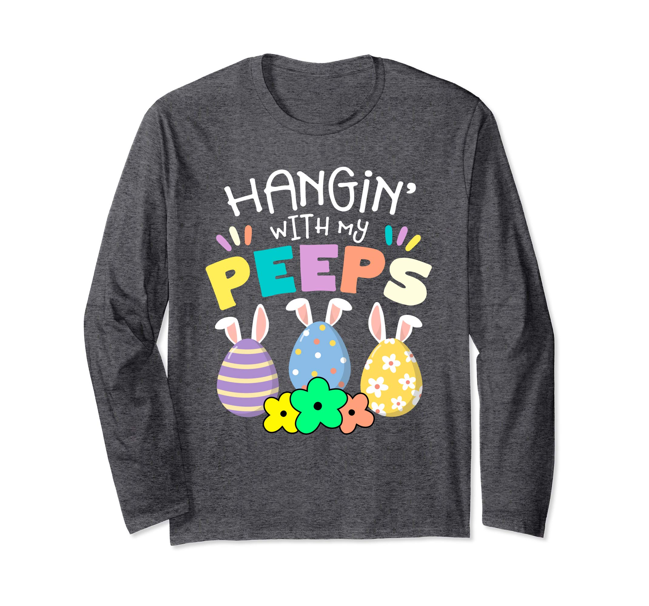 Hanging With My Peeps Happy Easter Long Sleeve T Shirt Gift
