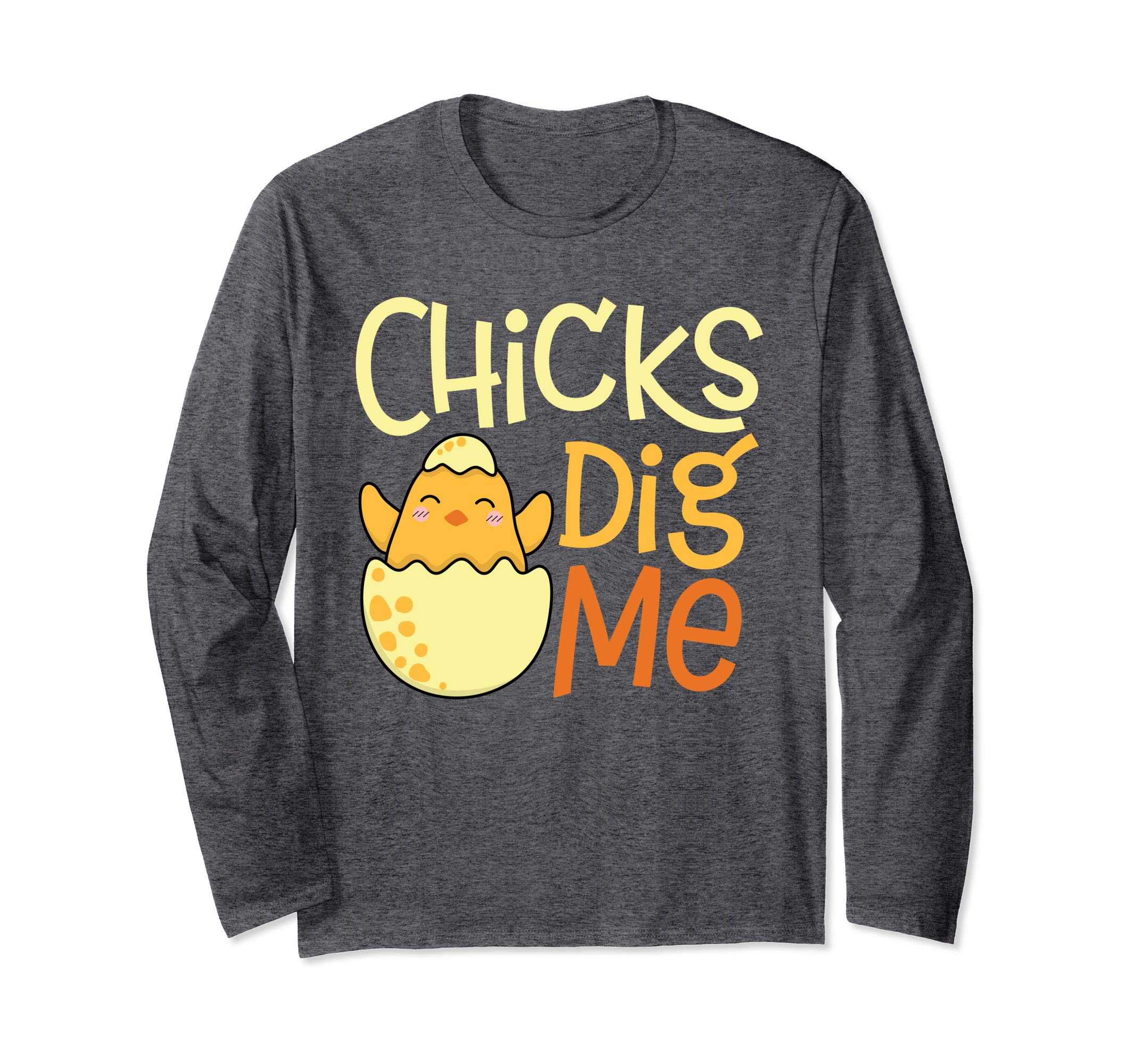 Chicks Dig Me Egg Hunt Happy Easter Long Sleeve T Shirt Gift