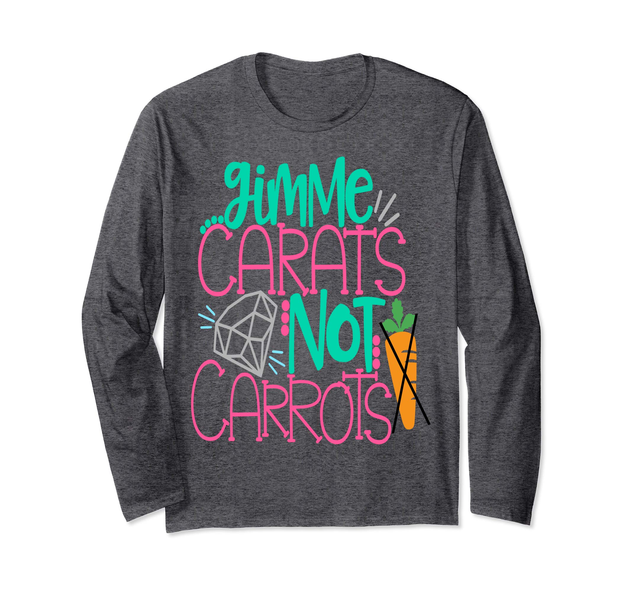 Gimme Carats Not Carrots Girlfriend Easter Shirt Engagement