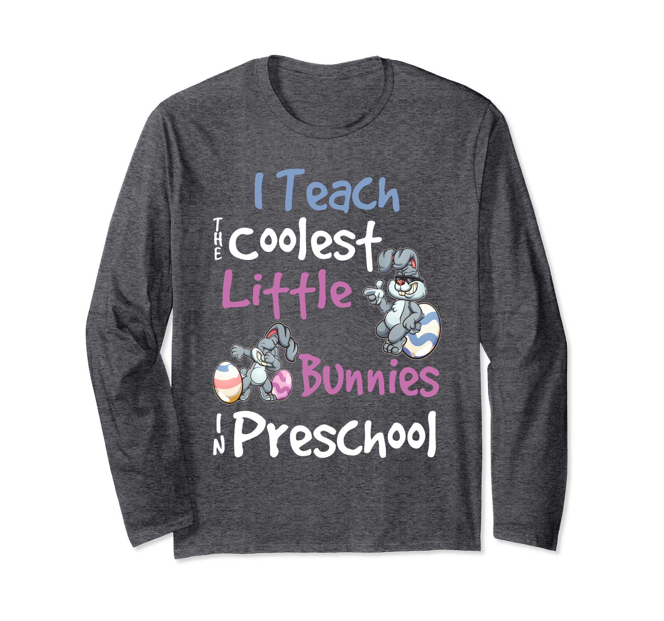 Easter Preschool Teacher Shirt Gift Easter Long Sleeve Shirt