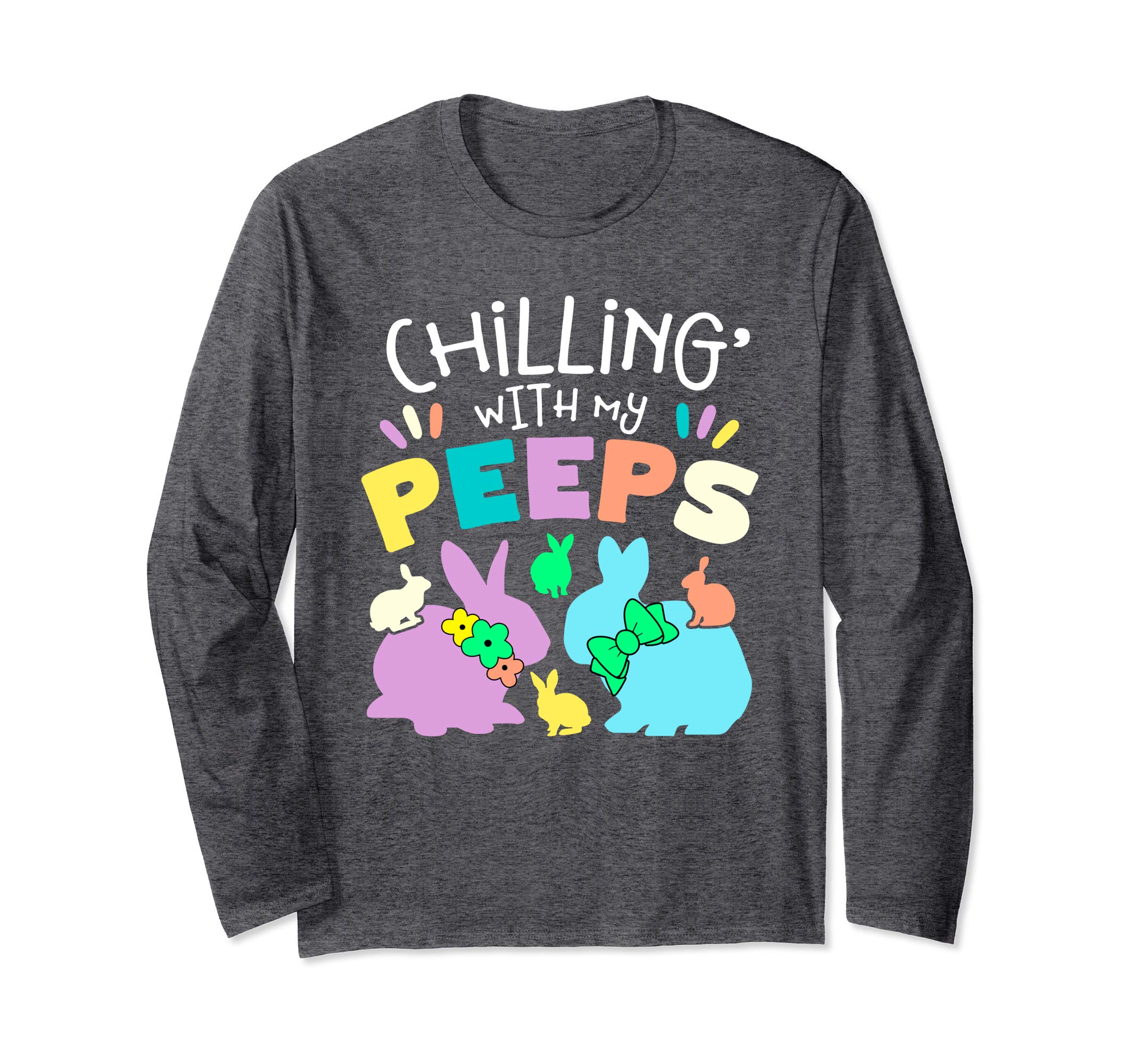 Chillin With My Peeps Happy Easter Long Sleeve T Shirt Gift