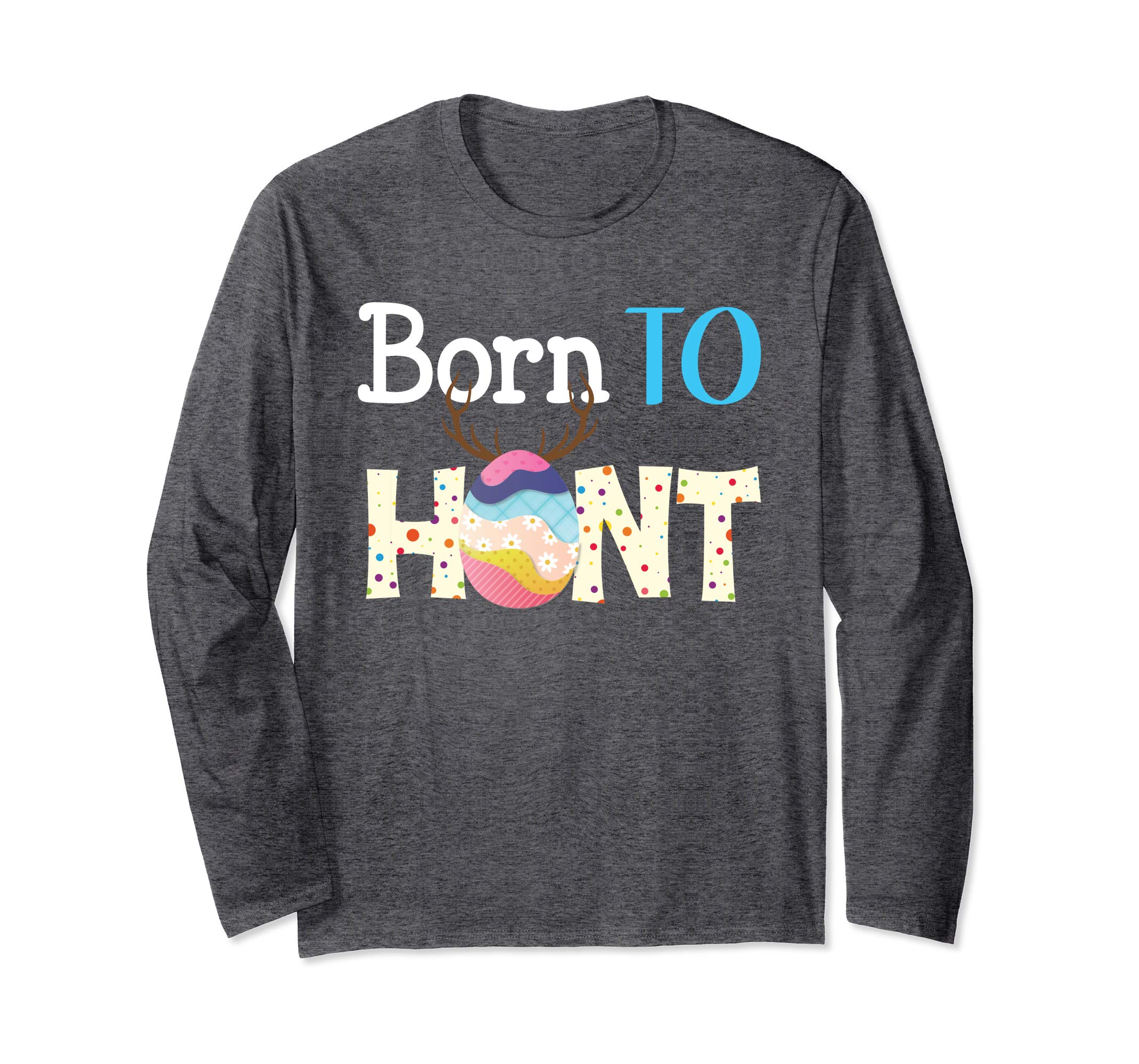 Born To Hunt Funny Eggs Hunting Easter Day T-Shirt Boys Girl