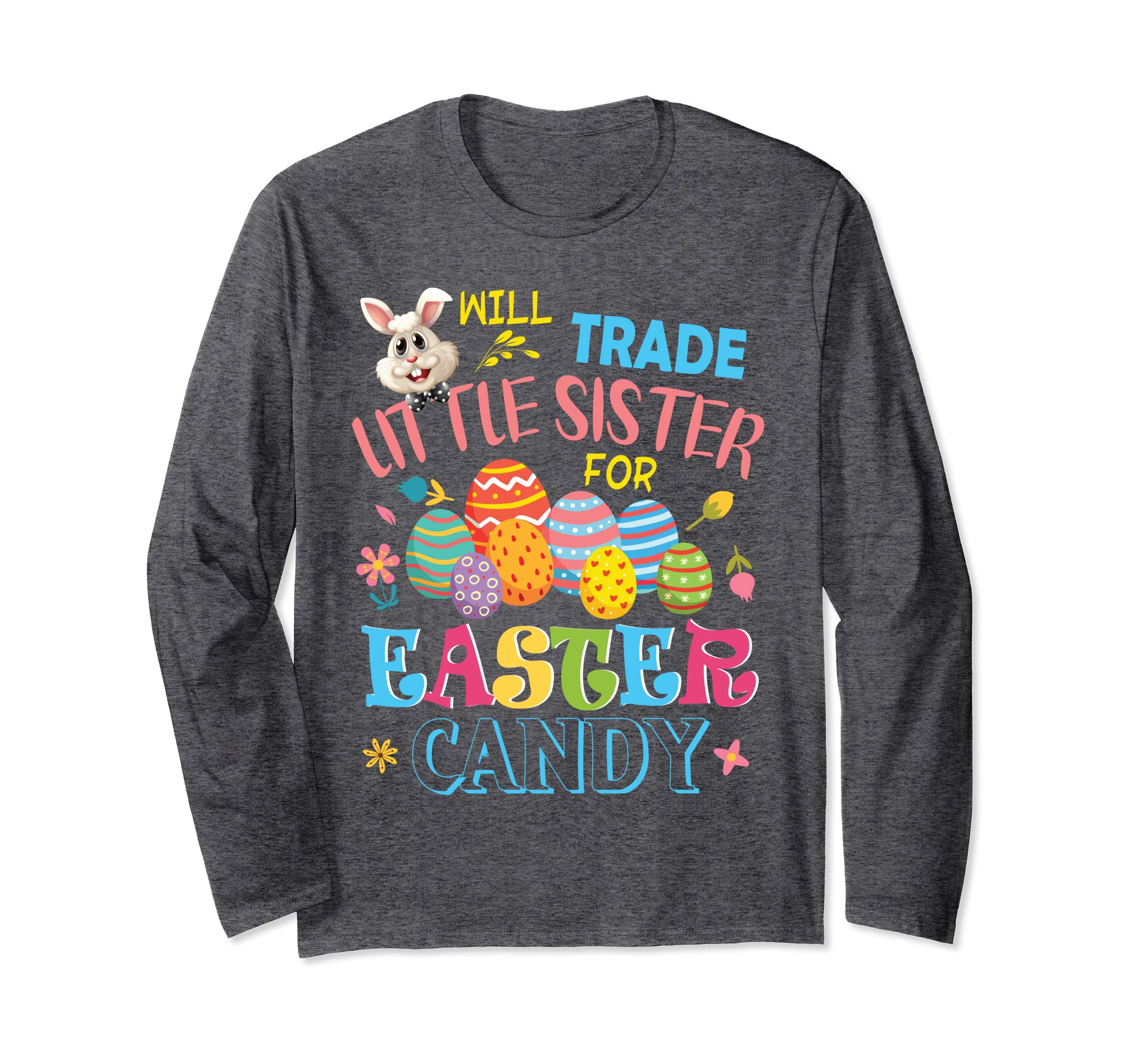 Bunny Will Trade Little Sister For Easter Candy Eggs Shirt