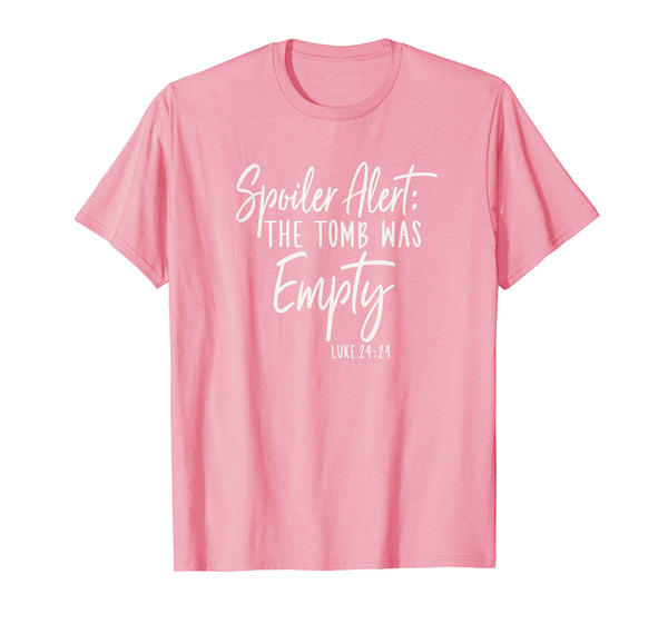 Spoiler Alert The Tomb Was Empty Funny Easter Shirt