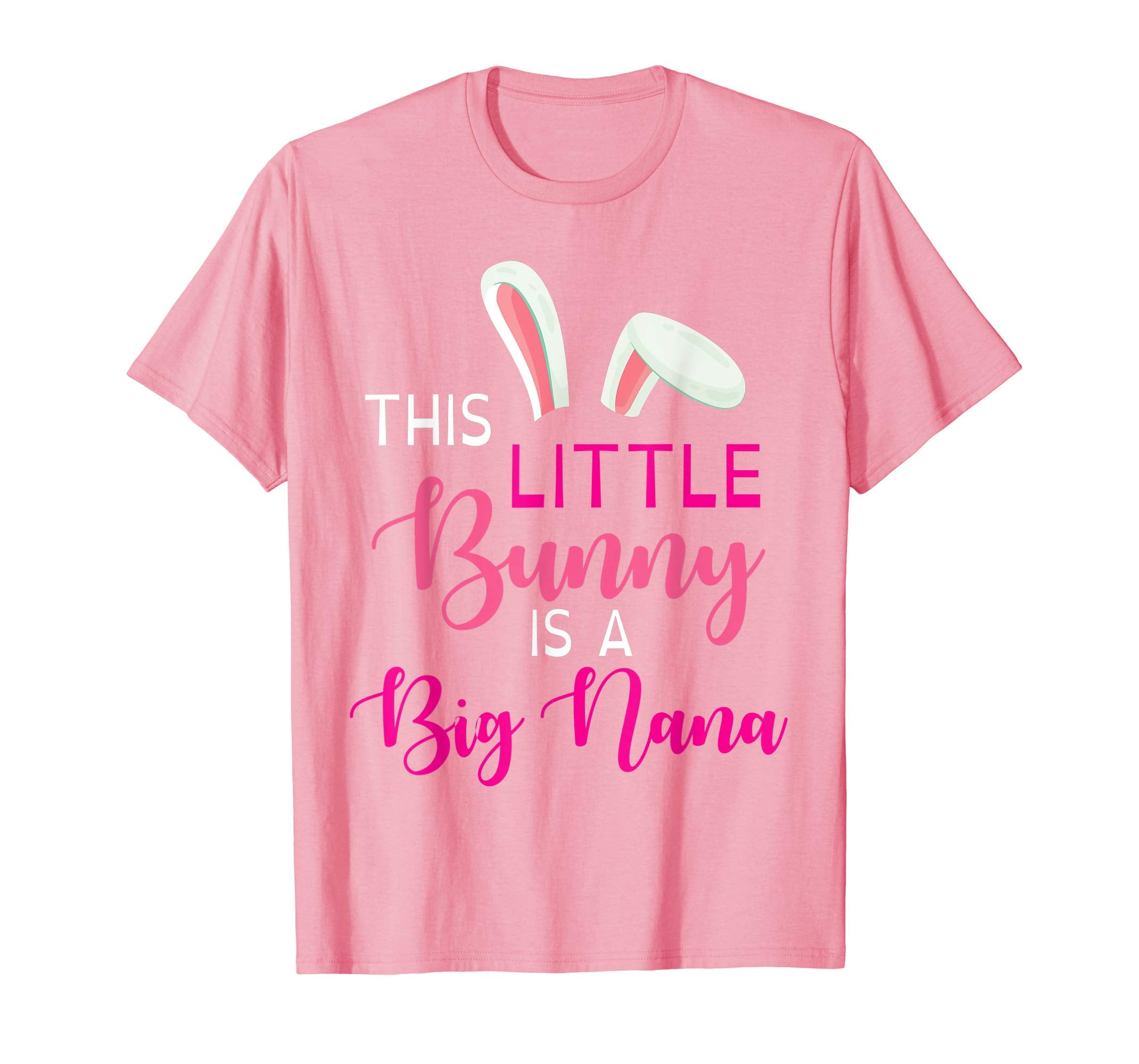 Bunny Face This Little Bunny Is A Big Nana Easter Shirt