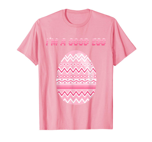 I'm a Good Egg Funny Easter Egg Tshirt Pink