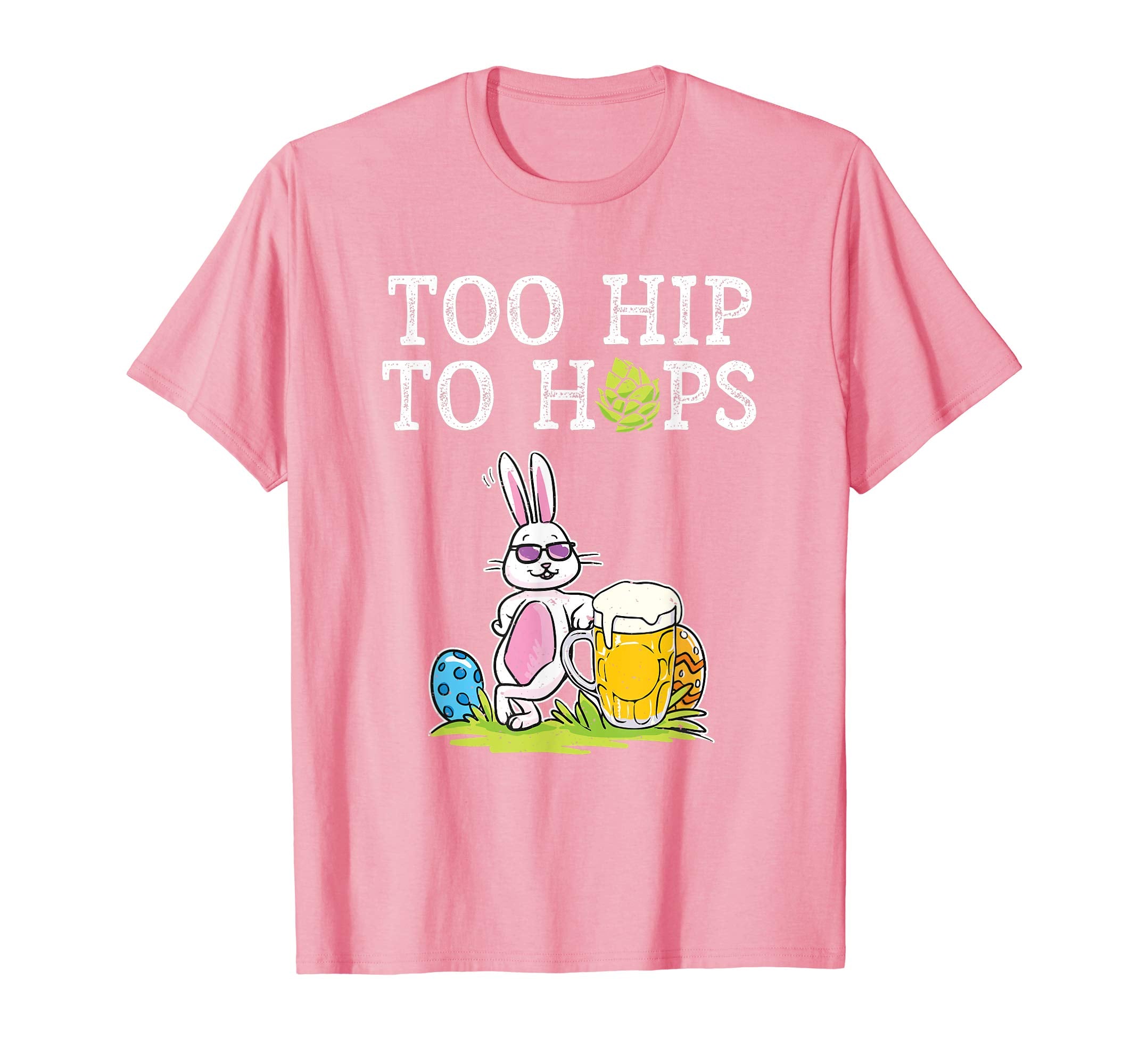 Too Hip To Hops Beer Drinking Easter Bunny Cute Gift T-Shirt