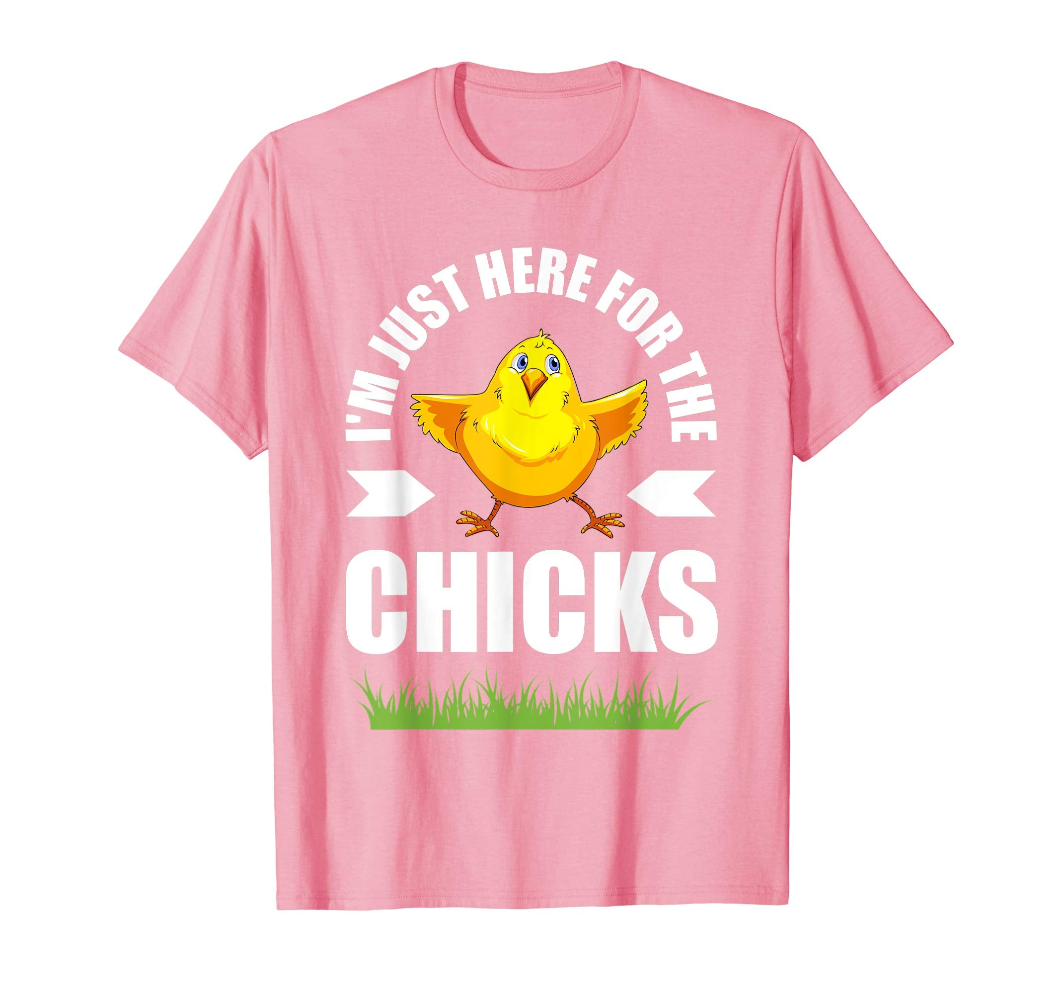 I'm Just Here For The Chicks Shirt Easter Gift