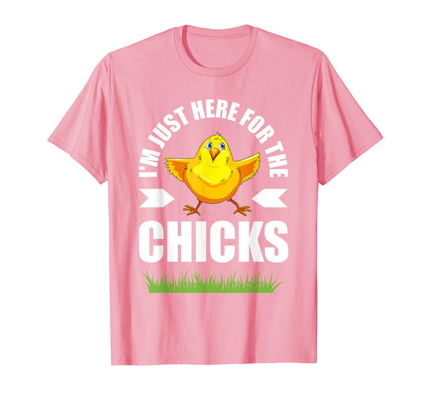 I'm Just Here For The Chicks Shirt Easter Gift