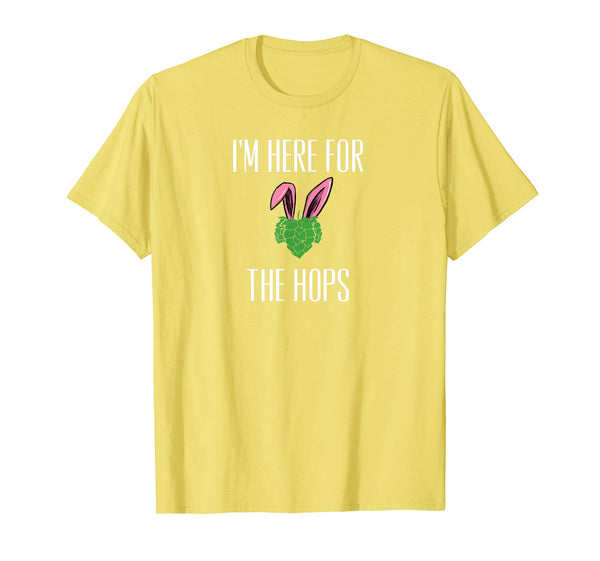 Here for the Hops Funny Easter Drinking TShirt for Beer Love