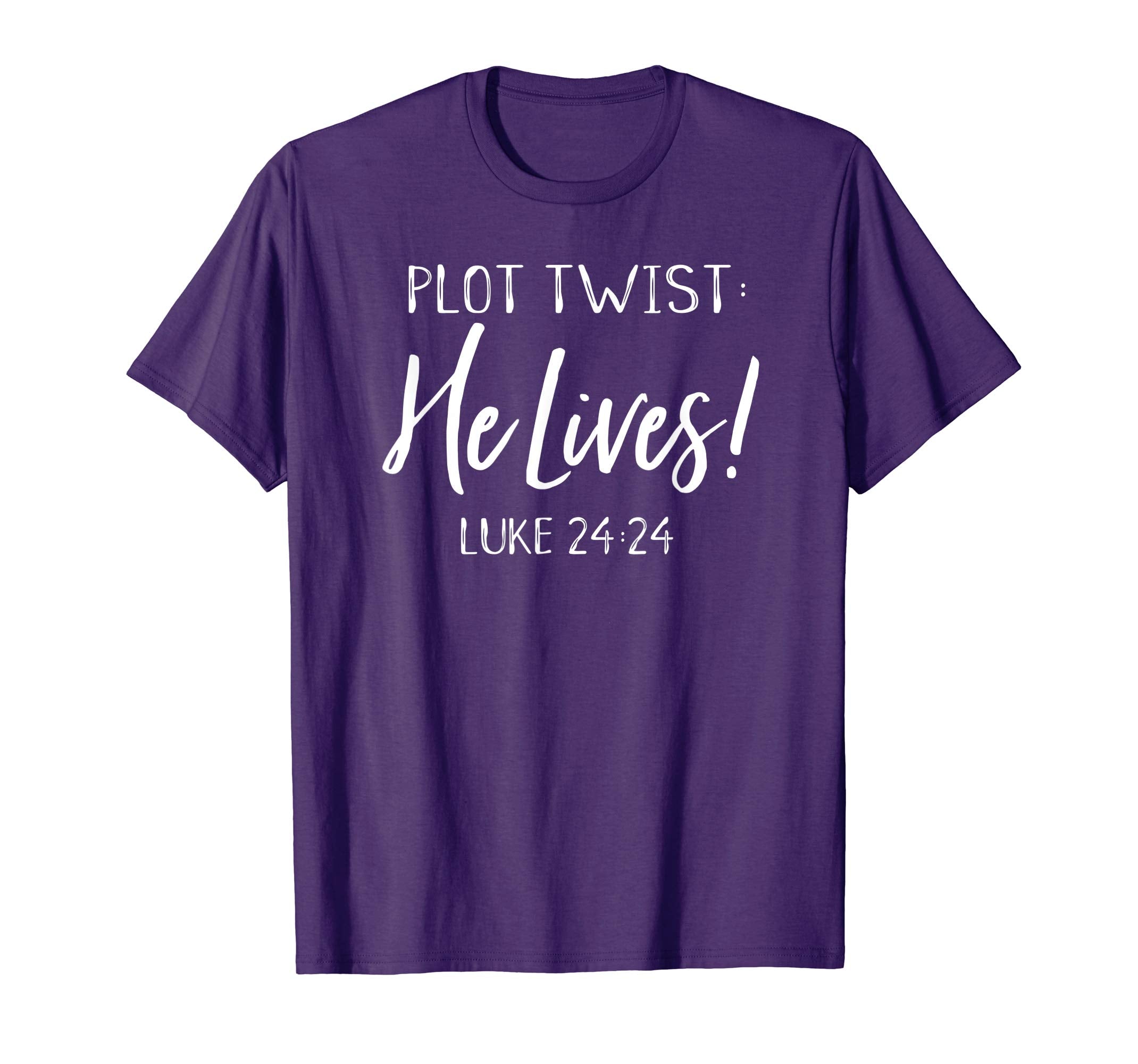 Plot Twist He Lives Jesus Is Alive Luke 24 Easter Tee Shirt