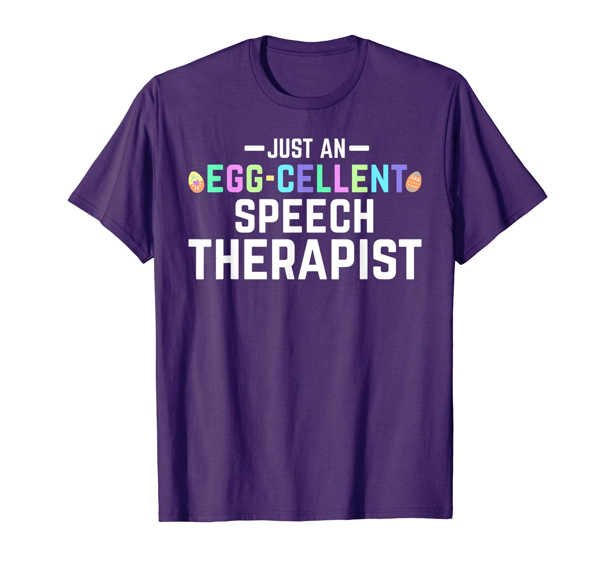 ST Easter Shirt Just An Egg-Cellent Speech Therapist Funny