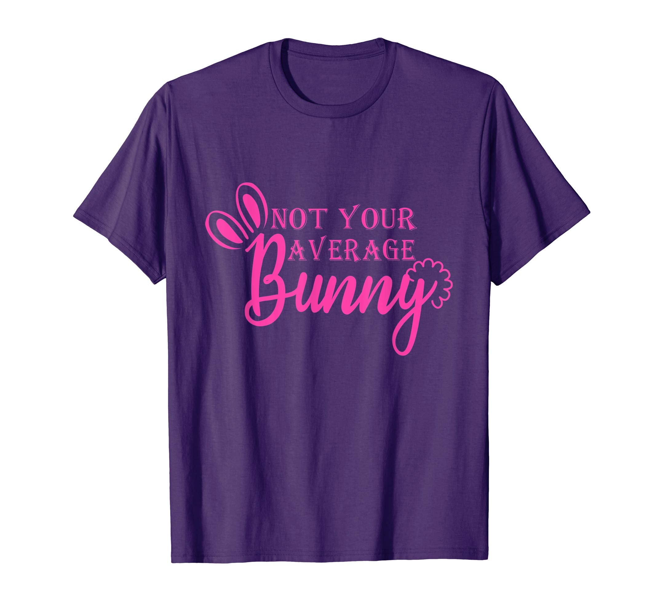 Not Your Average Bunny Easter day 2019 t-shirt