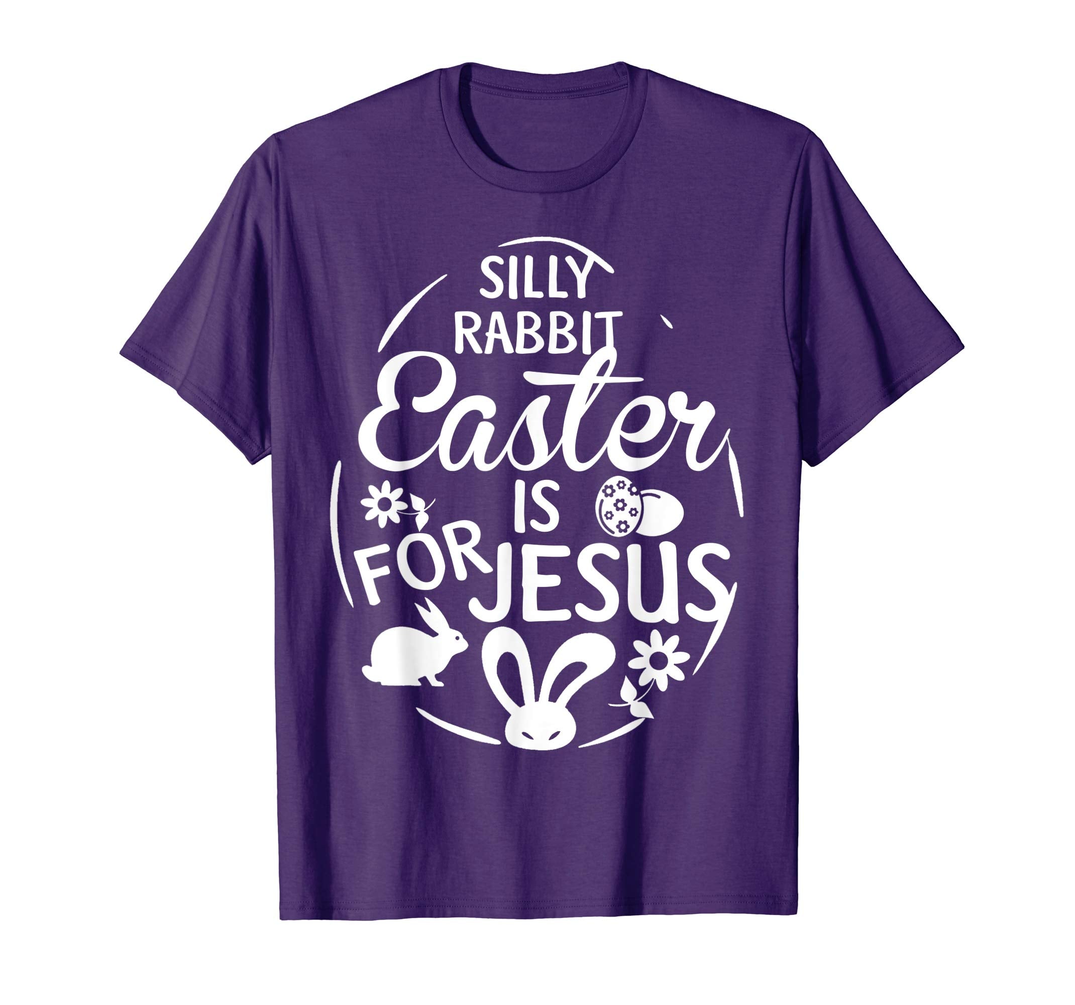 Silly Rabbit Easter is for Jesus T shirt
