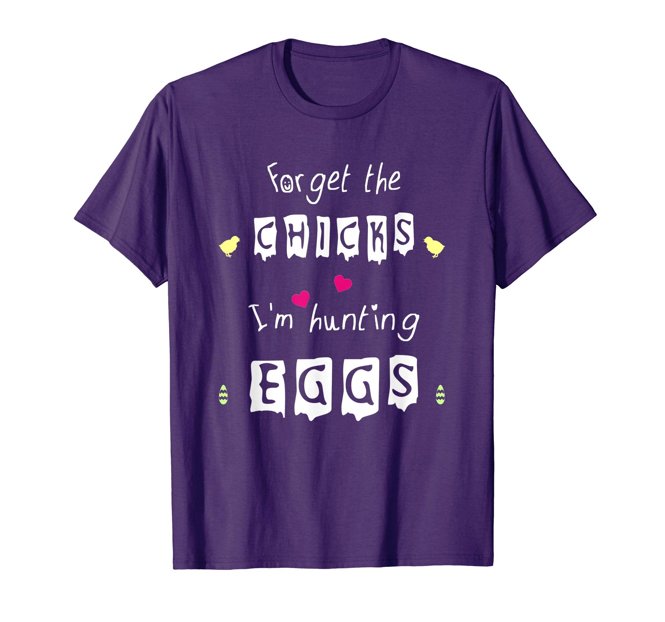 Funny Easter T-Shirt Forget The Chicks I'm Hunting Eggs Tee