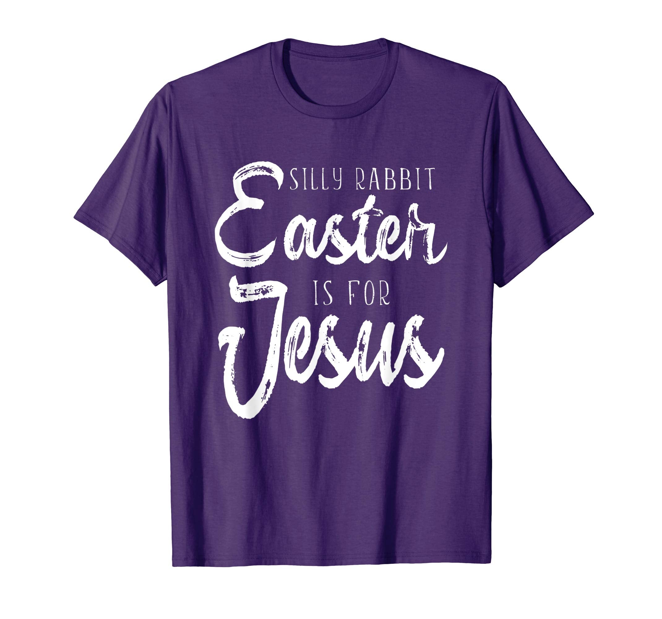 Silly Rabbit Easter Is For Jesus T-shirt