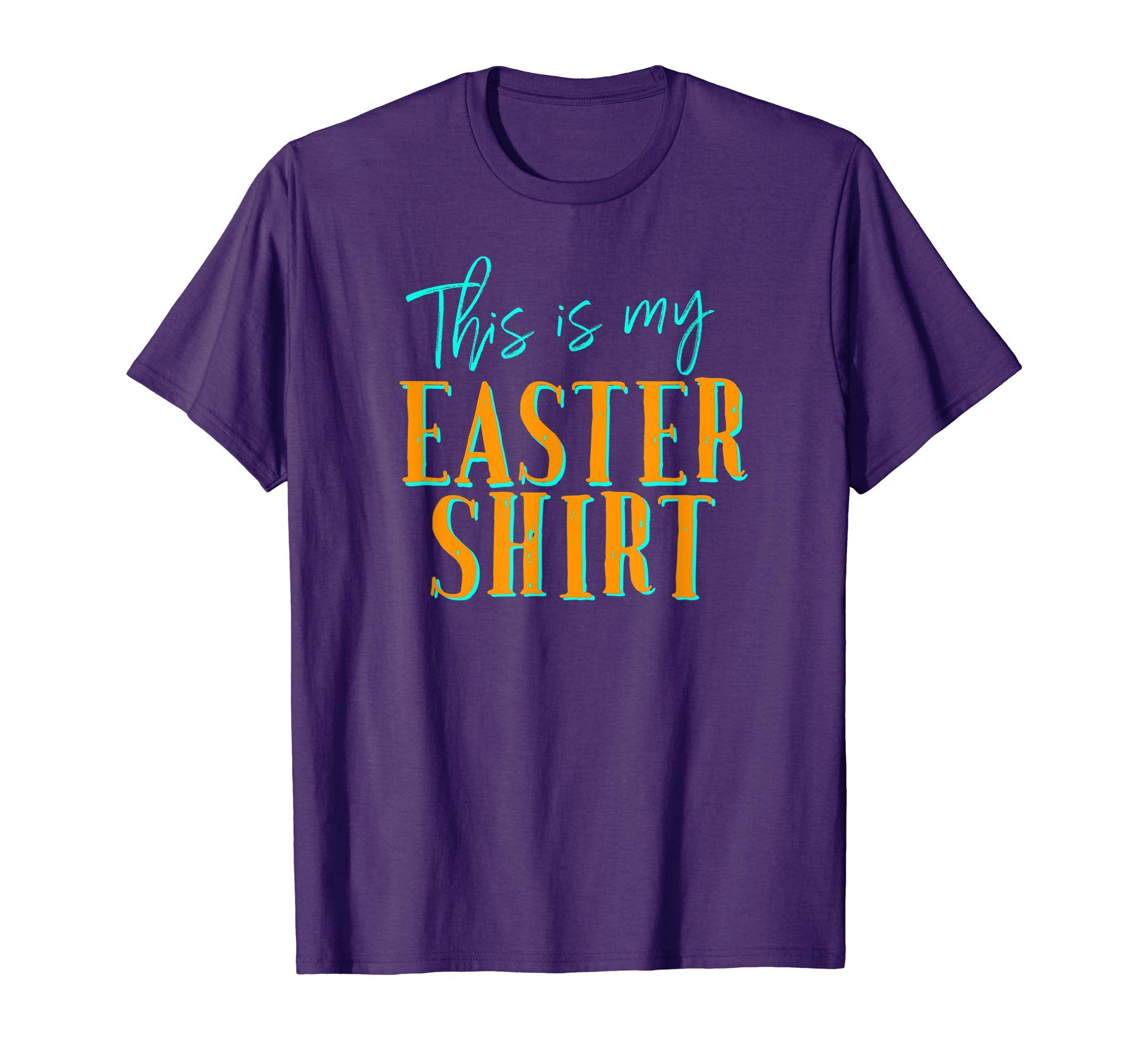 This Is My Easter Shirt Funny Costume Church Dressy Tee