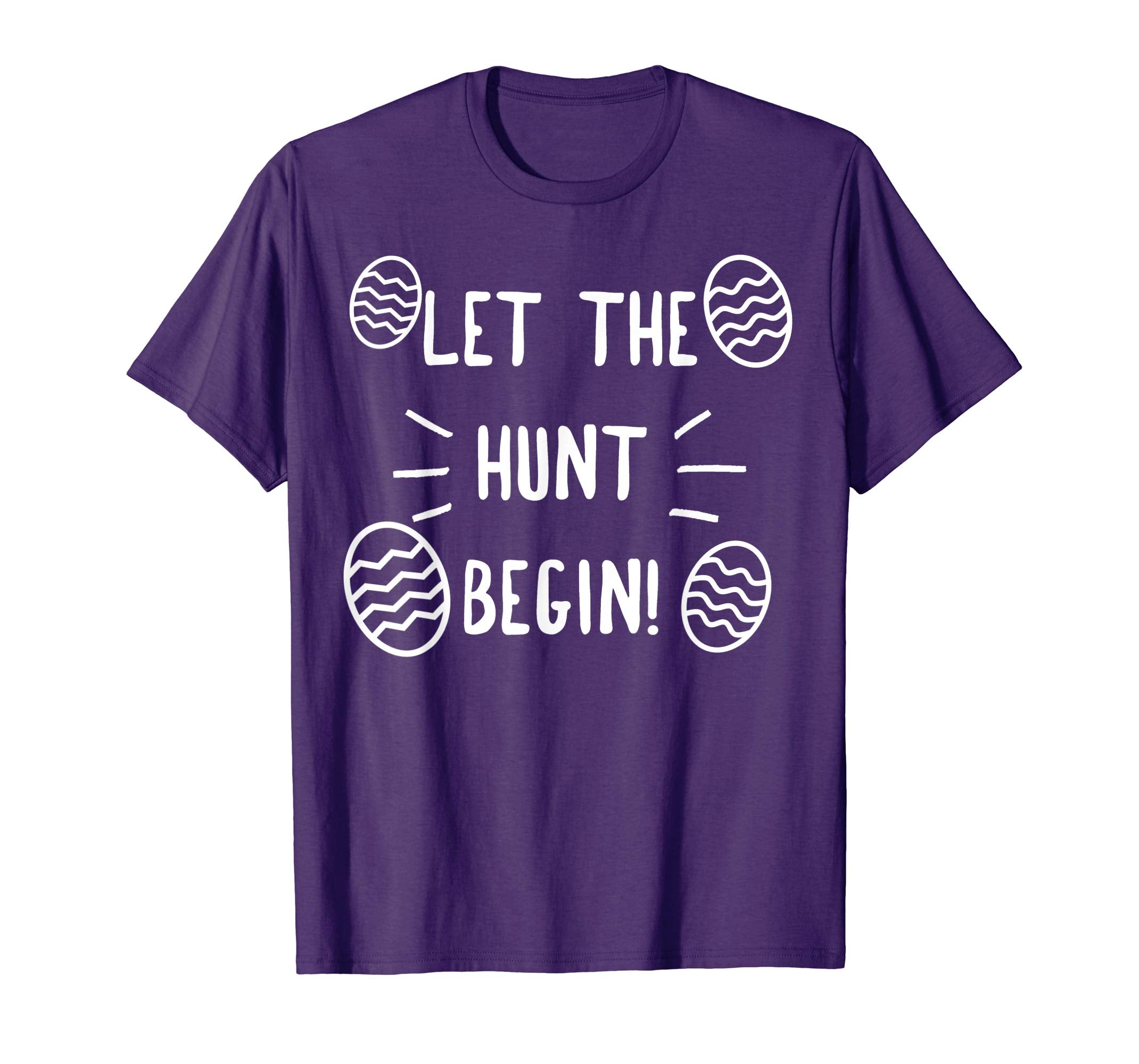 Let The Hunt Begin! Easter Egg Hunt T-Shirt