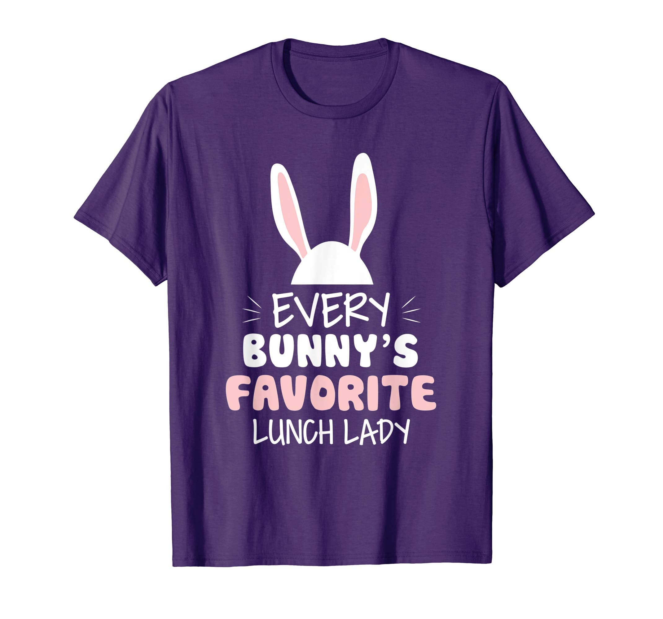 Every Bunny Favorite Lunch Lady. Easter Teacher Gift Shirt