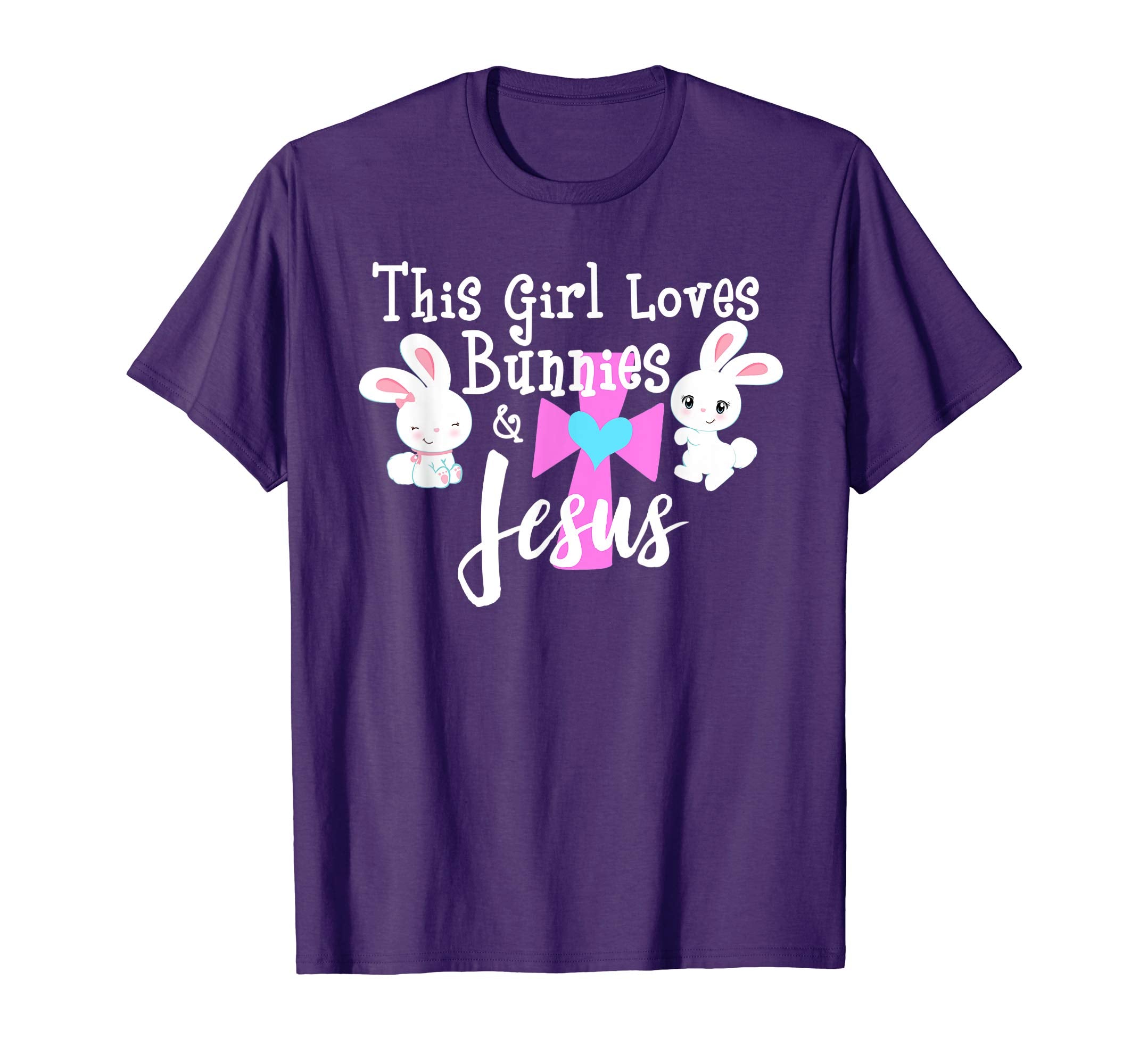 Easter Bunny THIS GIRL LOVES BUNNIES &amp; JESUS Christian Shirt