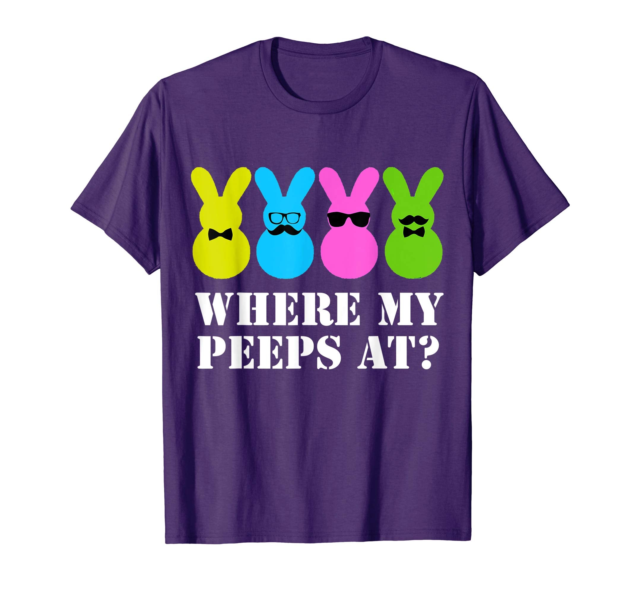 Where my peeps at Easter Bunny T-Shirt