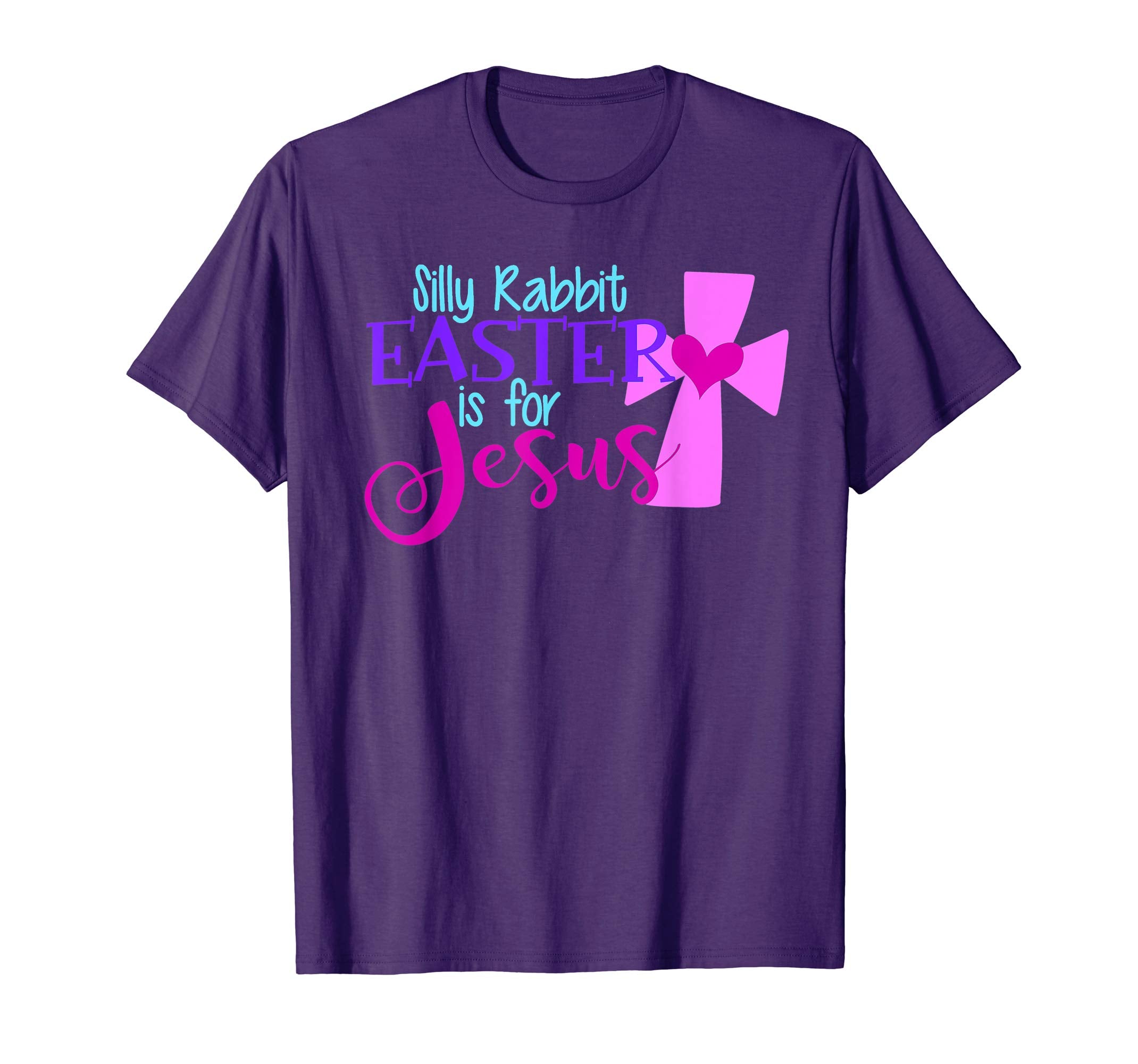 SILLY RABBIT EASTER IS FOR JESUS Funny Christian Shirt Women