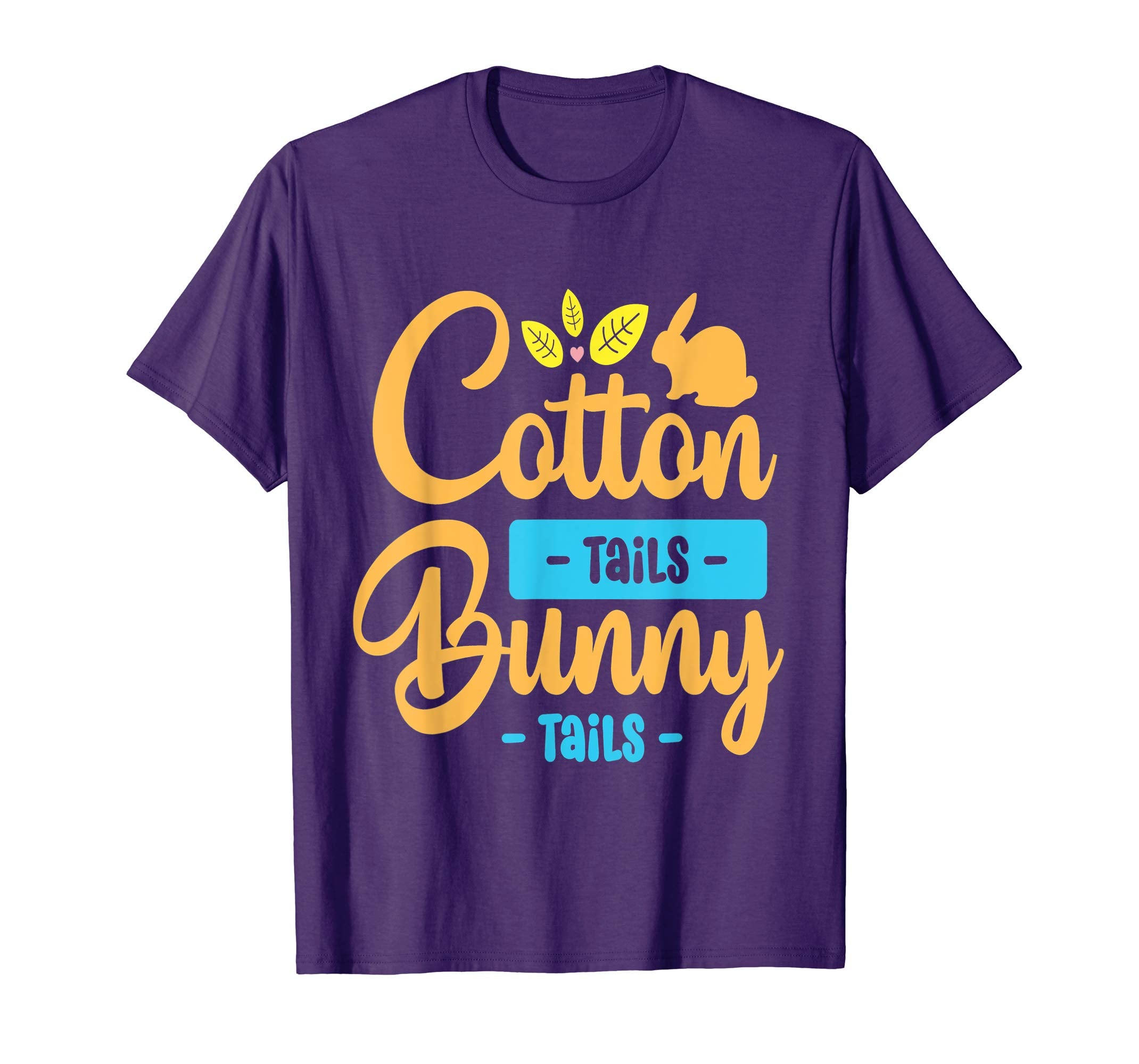 Cotton Tails Bunny Tails Fun Easter Shirt Gift Idea