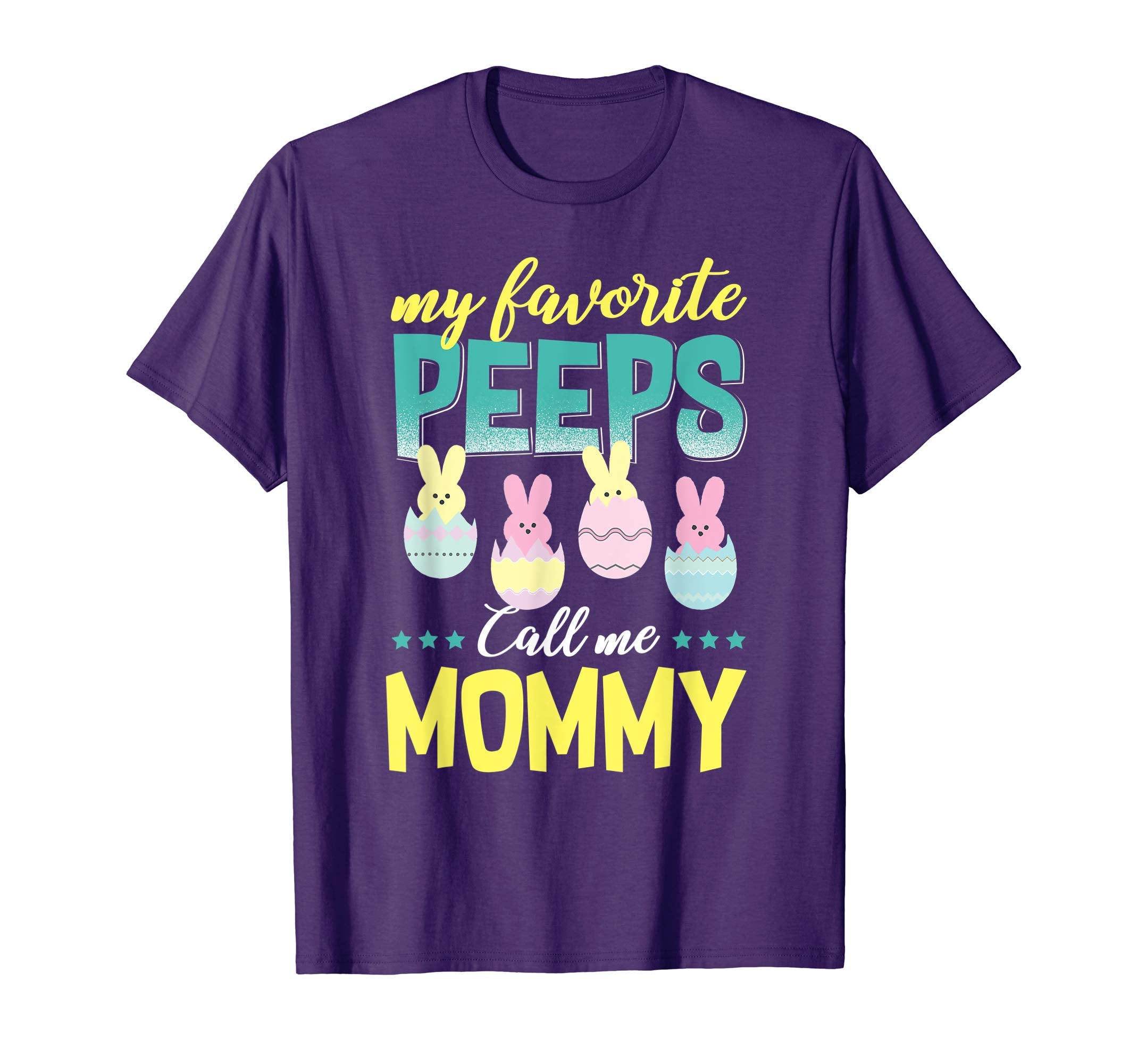 My Favorite Peeps Call Me Mommy T-Shirt Easter Gift Shirt