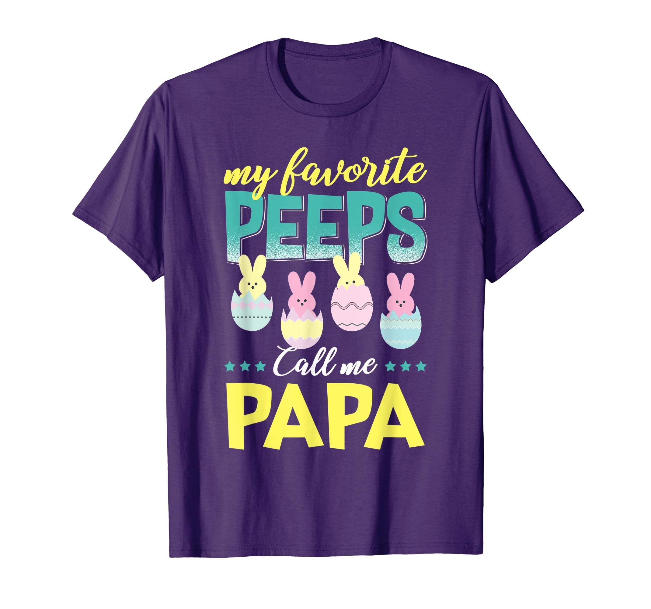 My Favorite Peeps Call Me Papa T-Shirt Easter Gift Shirt