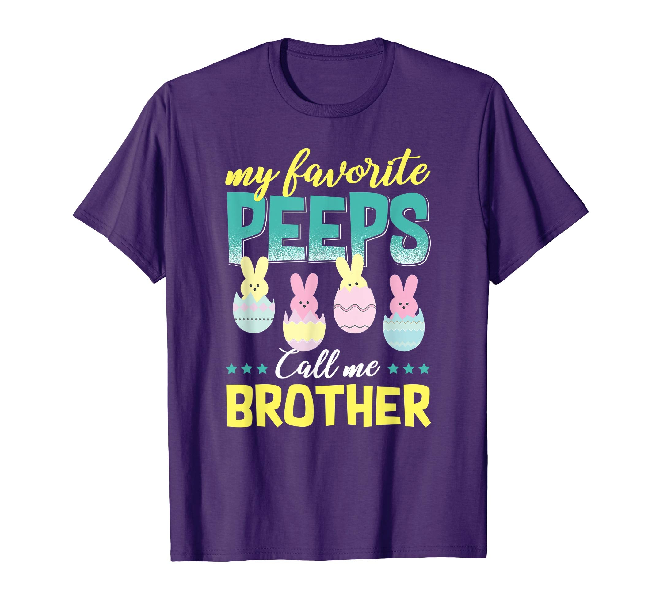 My Favorite Peeps Call Me Brother T-Shirt Easter Gift Shirt