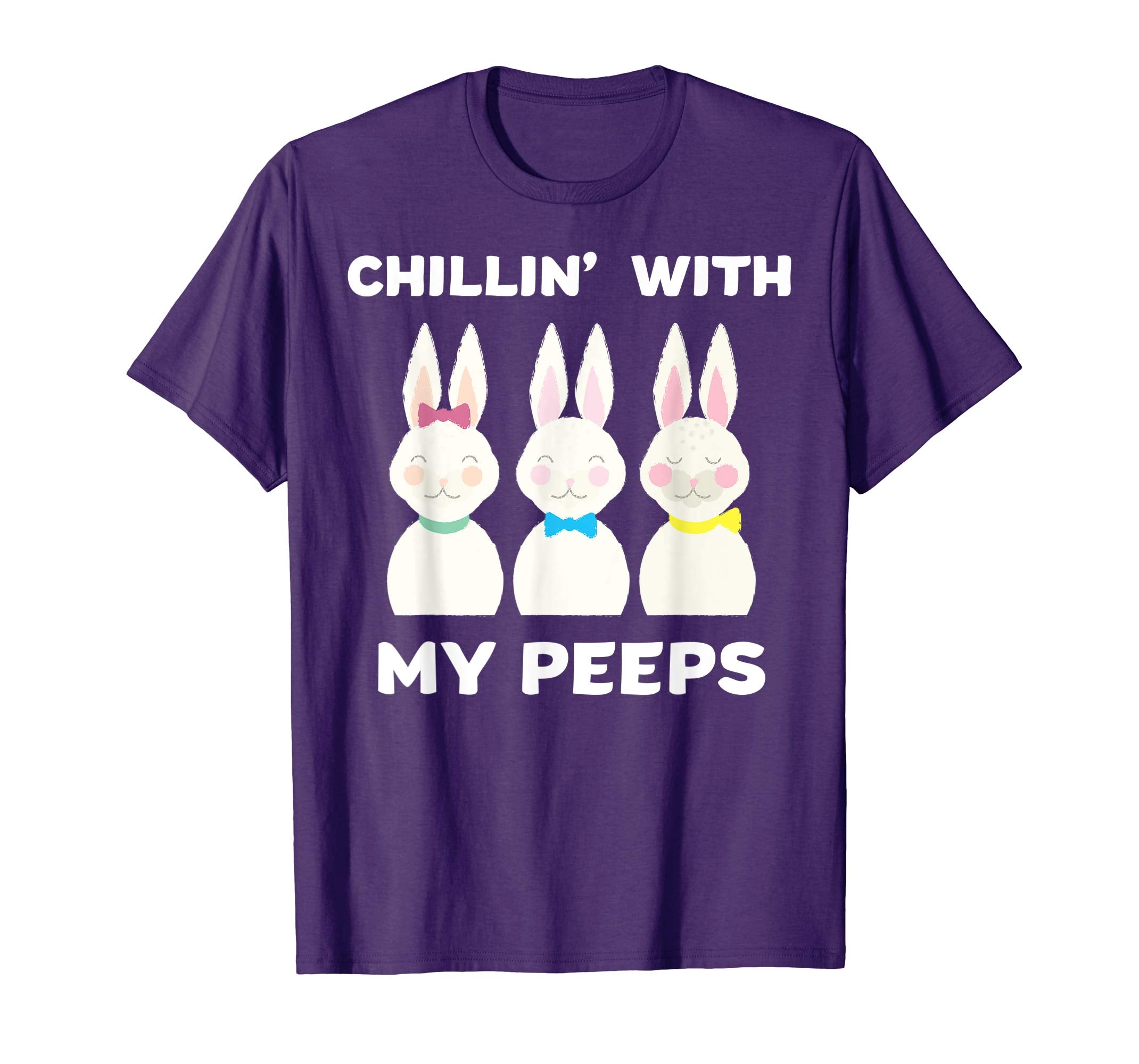 Chillin' With My Peeps Funny Easter Bunnies T-Shirt Gift