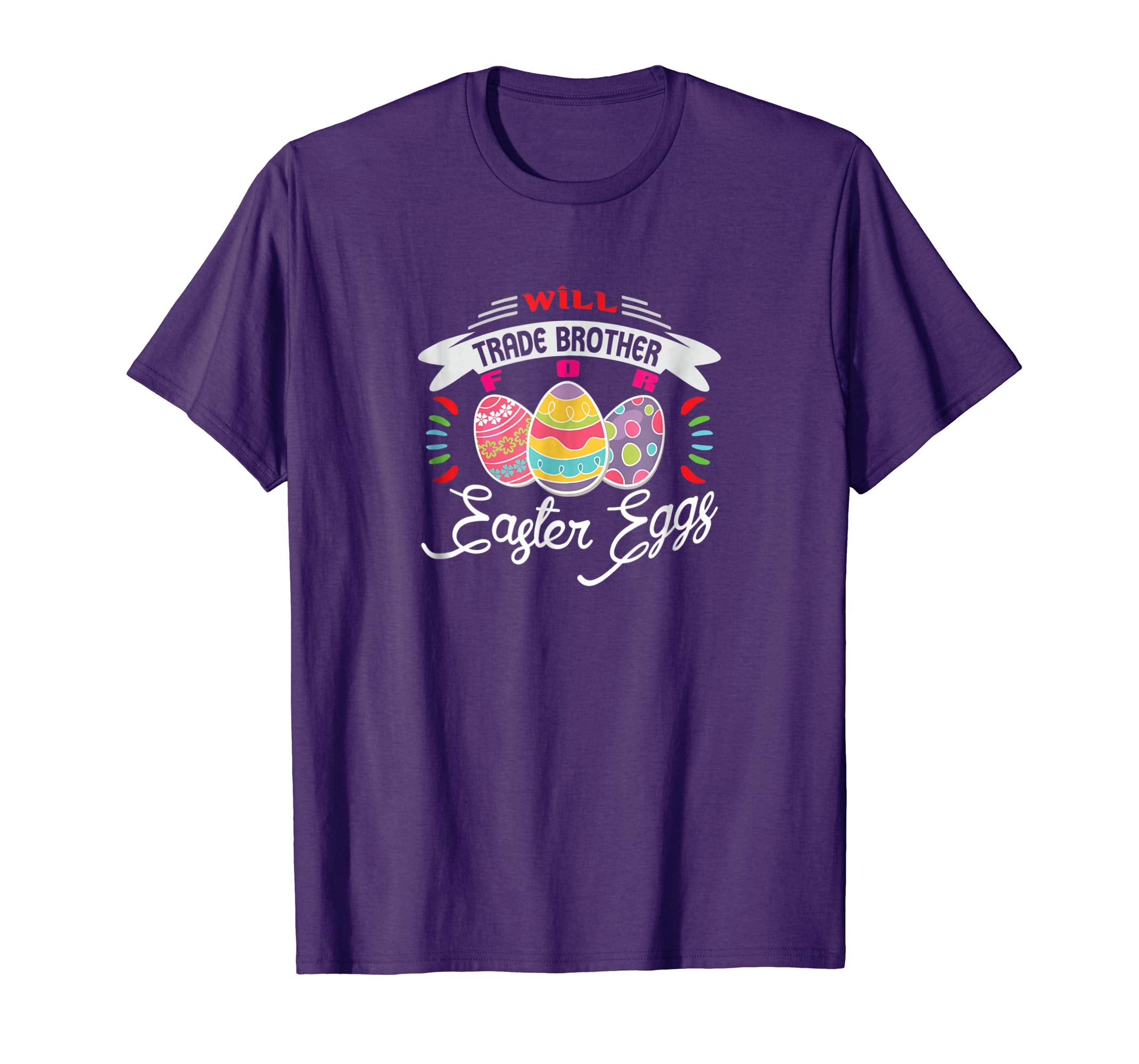 Will Trade Brother for Easter Eggs T-Shirt