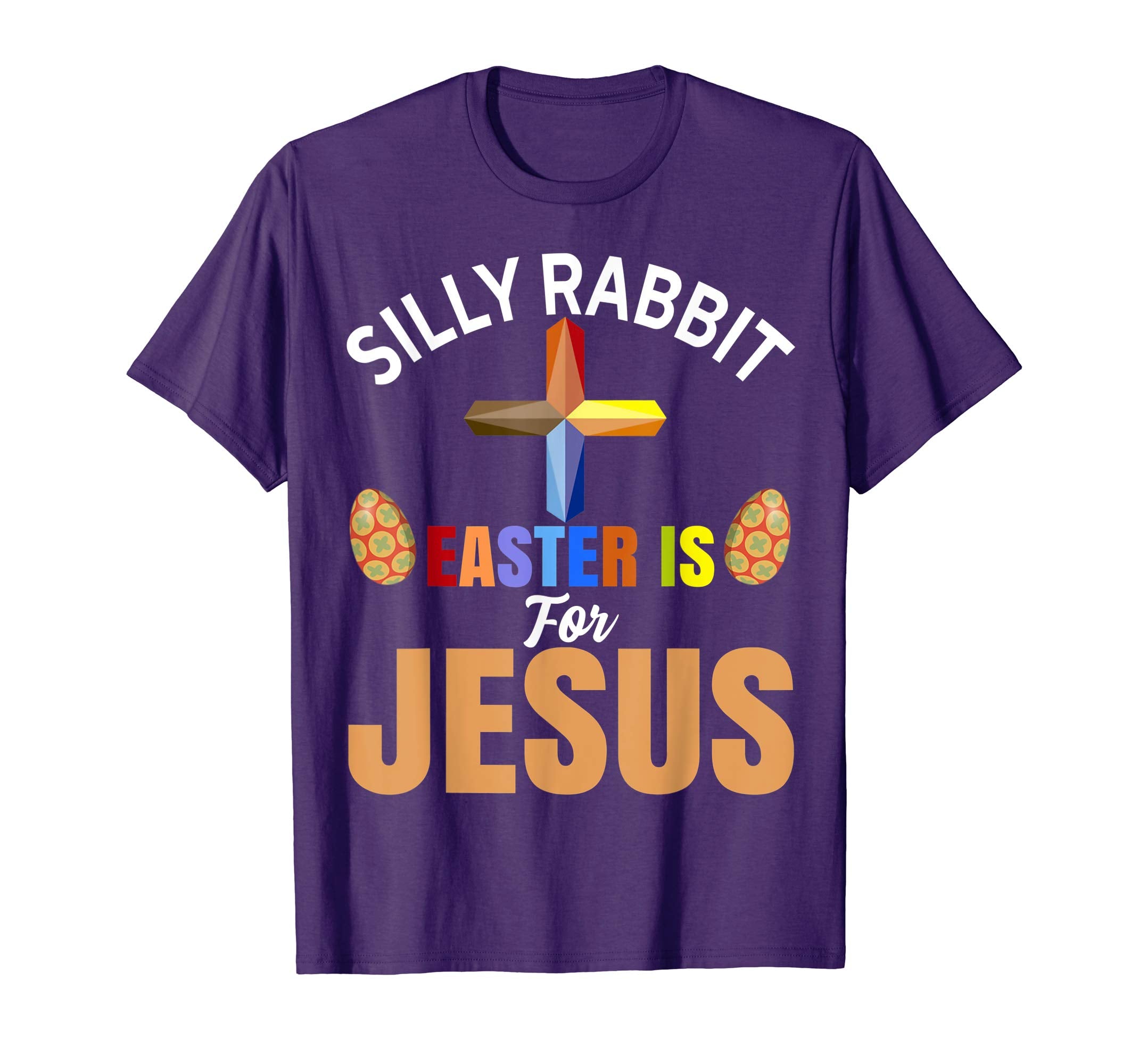 Silly Rabbit Easter is For Jesus T-Shirt