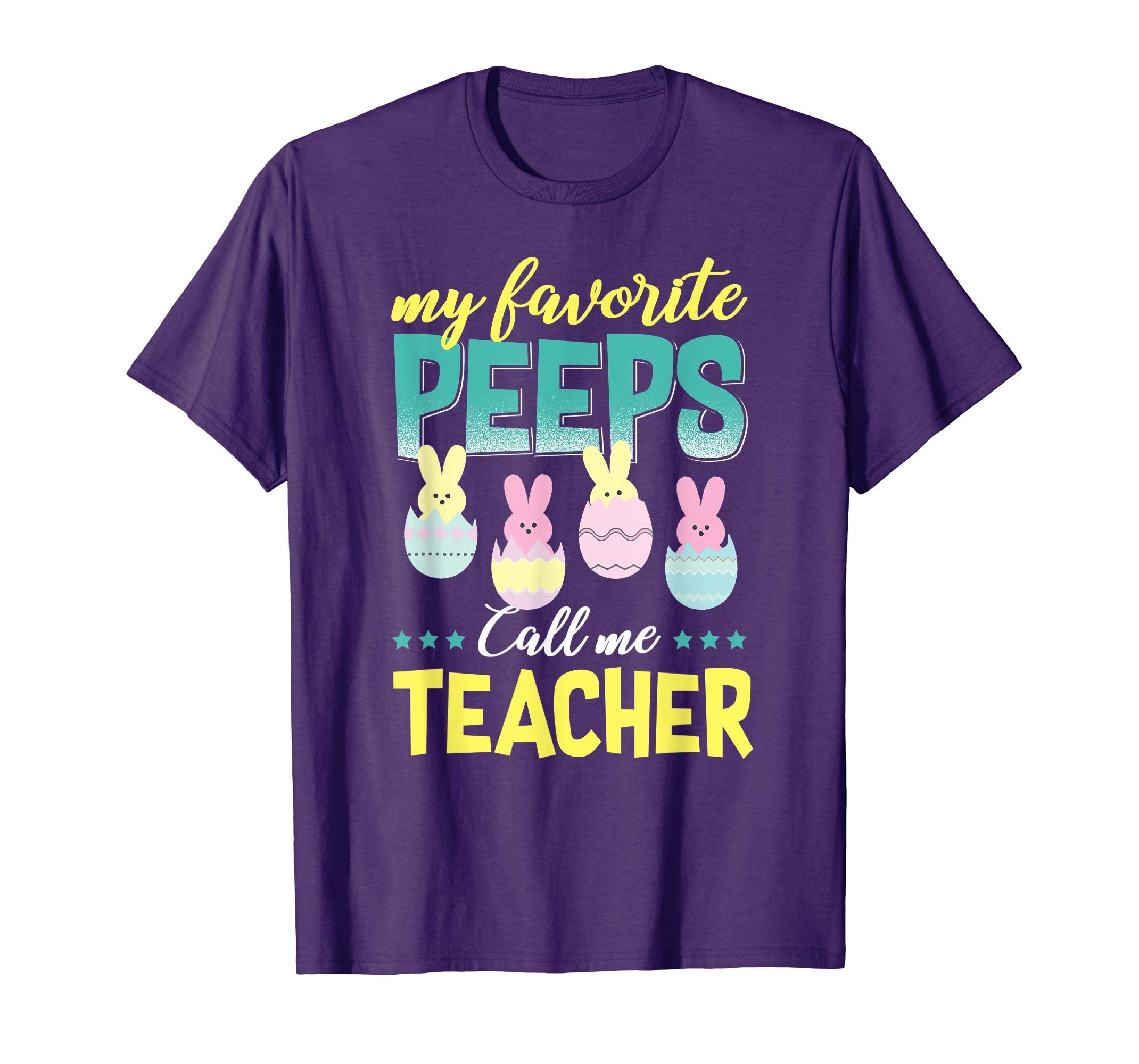 My Favorite Peeps Call Me Teacher T-Shirt Easter Gift Shirt