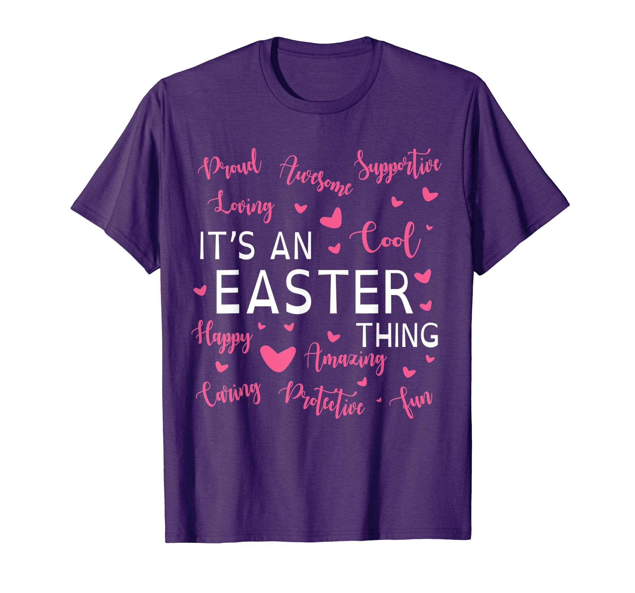 Proud Awesome Support Loving Amazing It's An Easter Thing