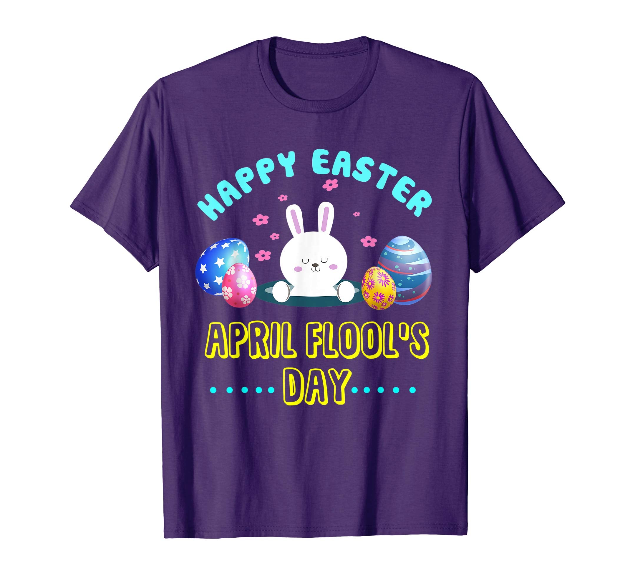 Happy Easter April Fool's Day T-Shirt Gift Easter 2019 Eggs