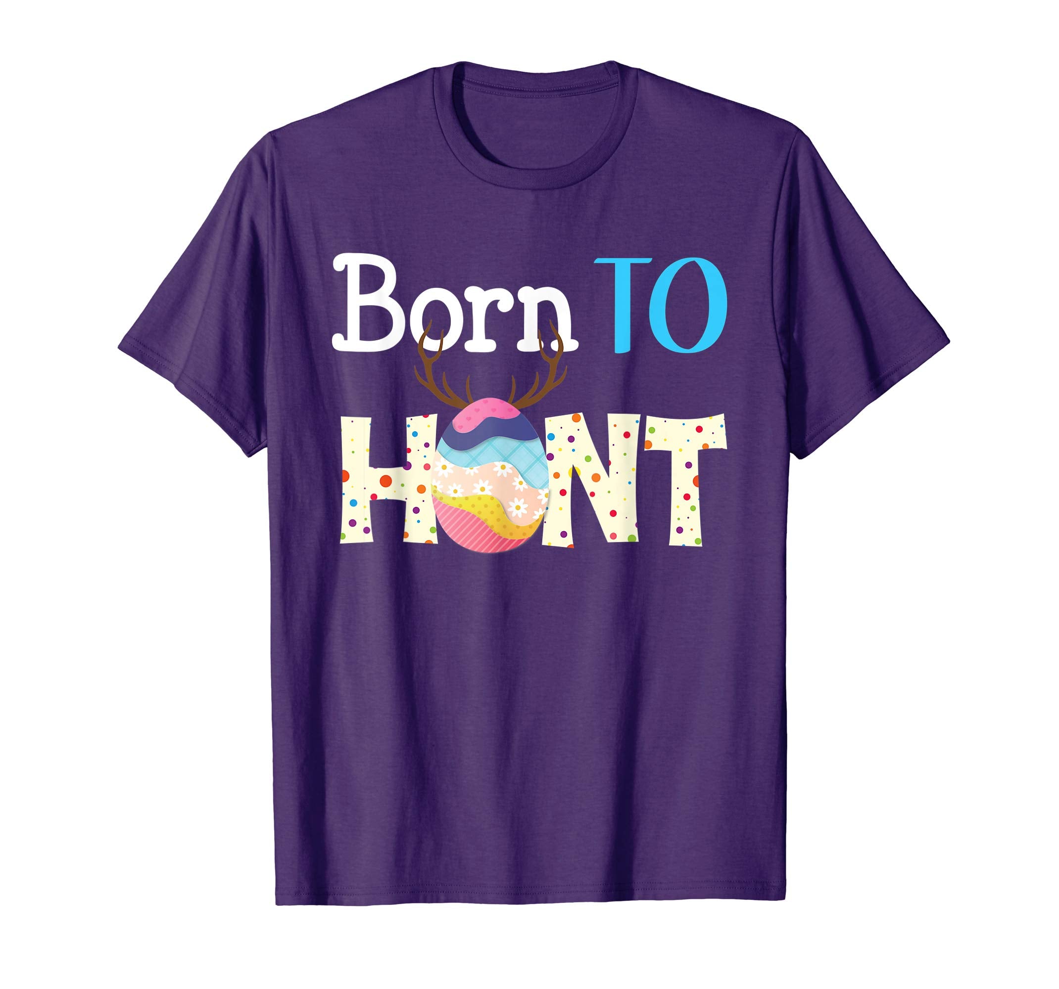 Born To Hunt Funny Eggs Hunting Easter Day T-Shirt Boys Girl