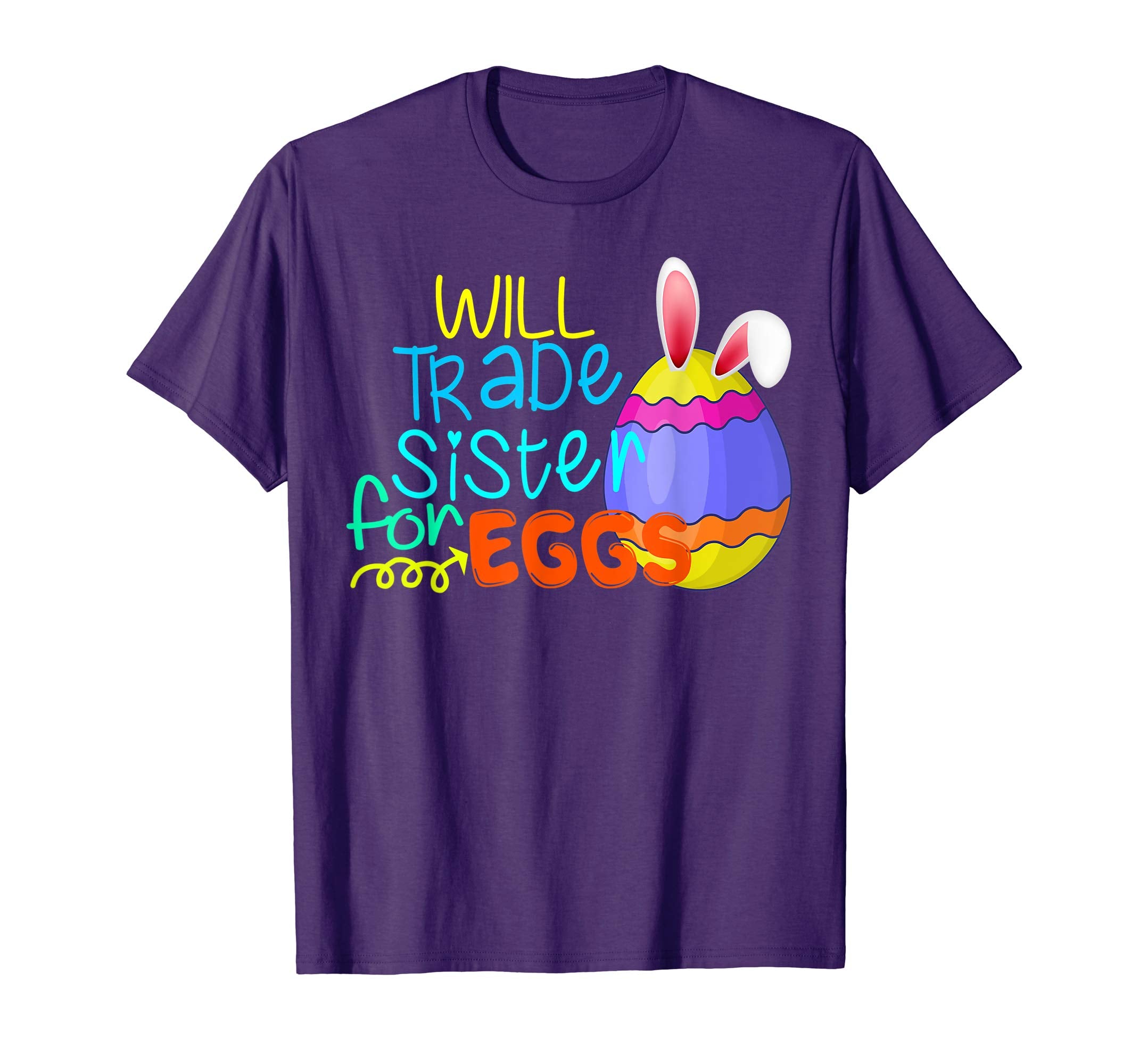 Will trade sister for eggs Funny Easter Rabbit Gift T Shirt