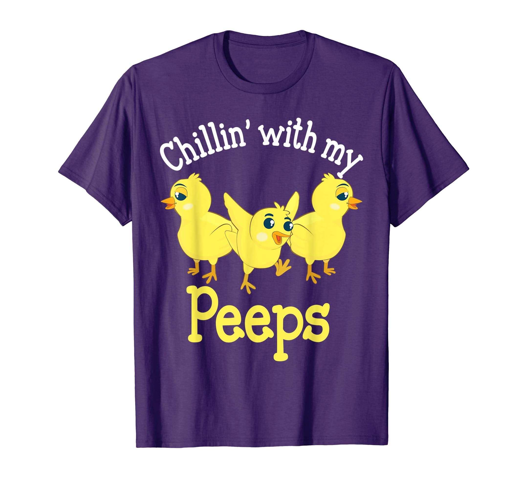 Chillin With My Peeps Cute Easter Chicks T-Shirt Egg Hunting