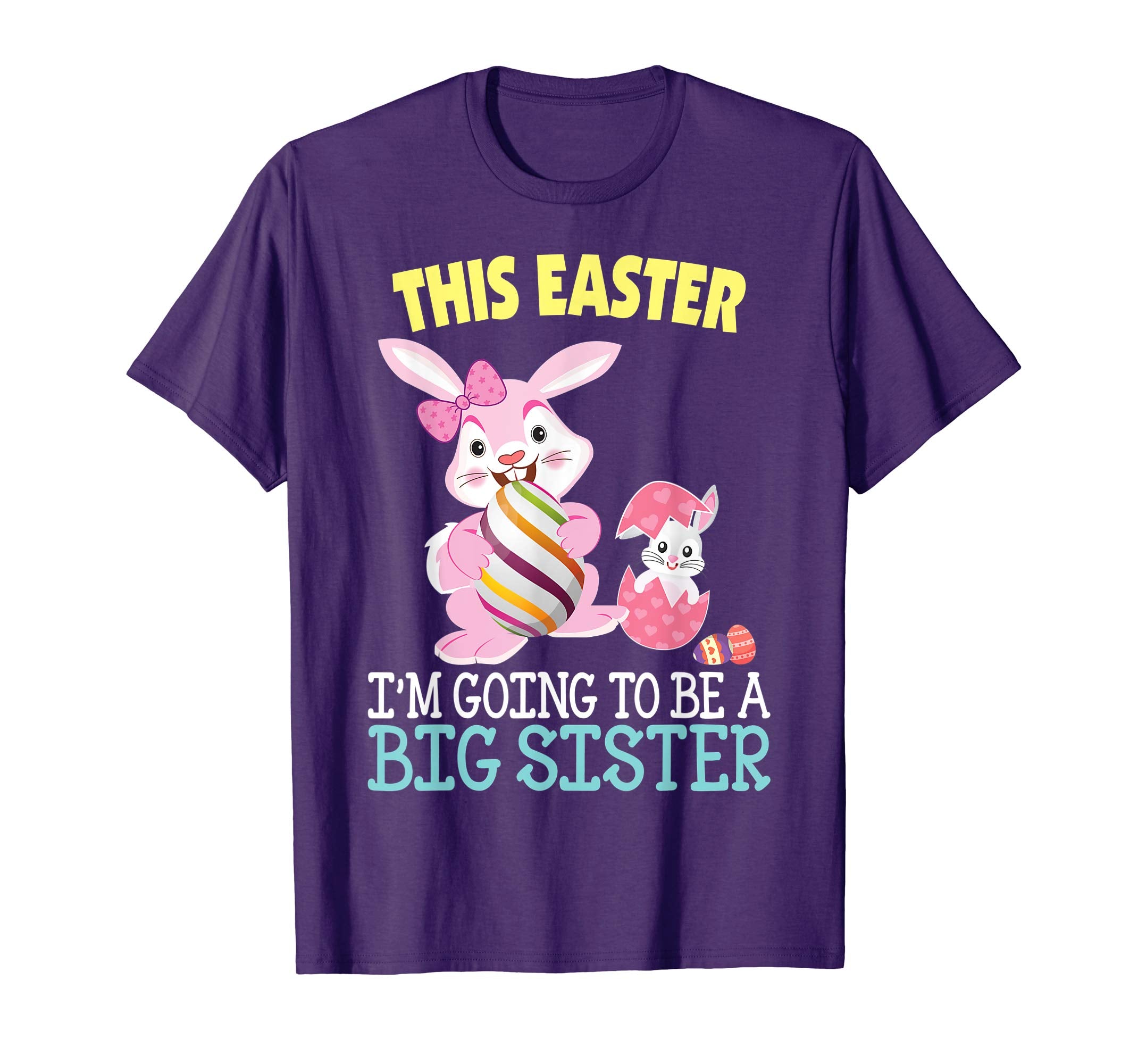This Easter I'm Going To Be A Big Sister Bunny Egg T-Shirt