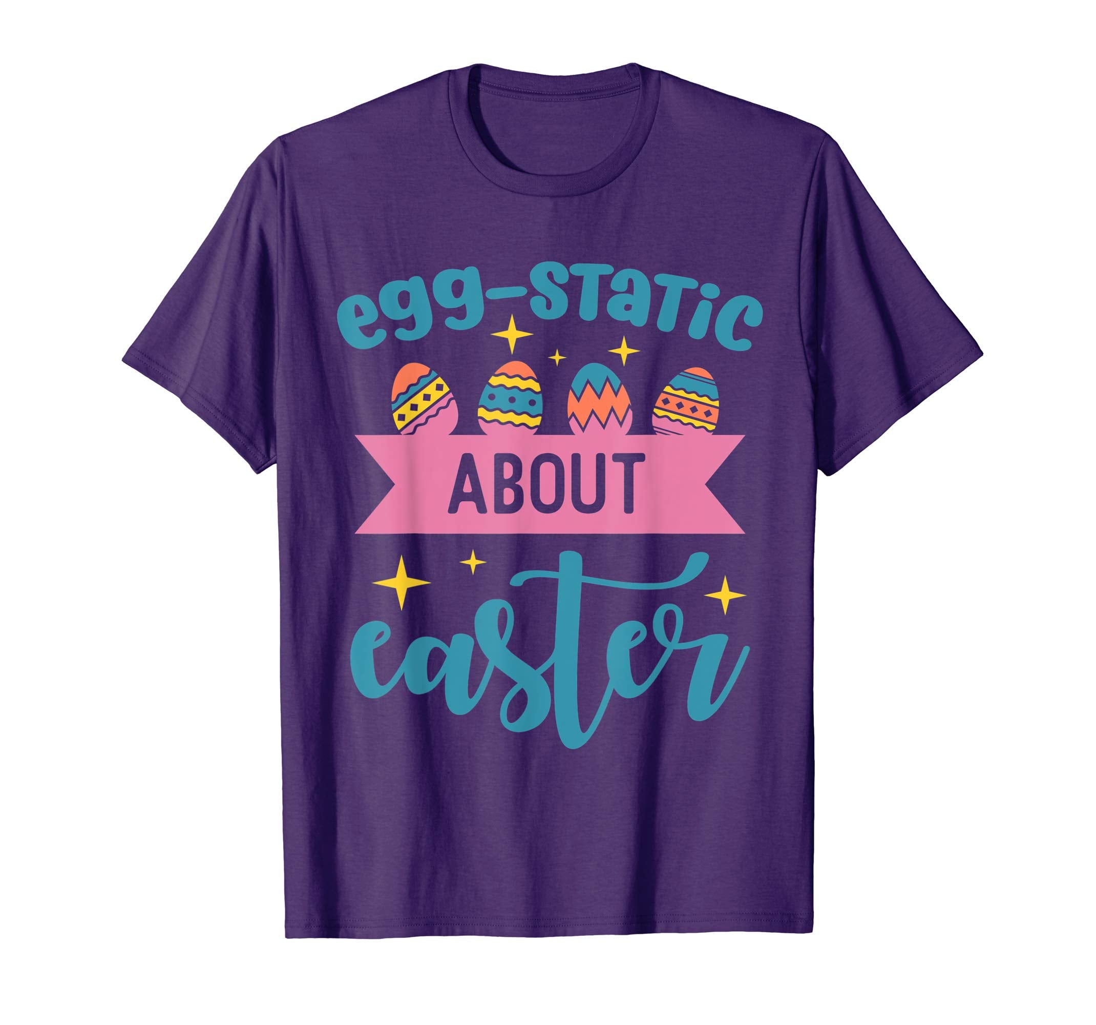 Egg-Static About Easter Holiday T-Shirt Gift Idea