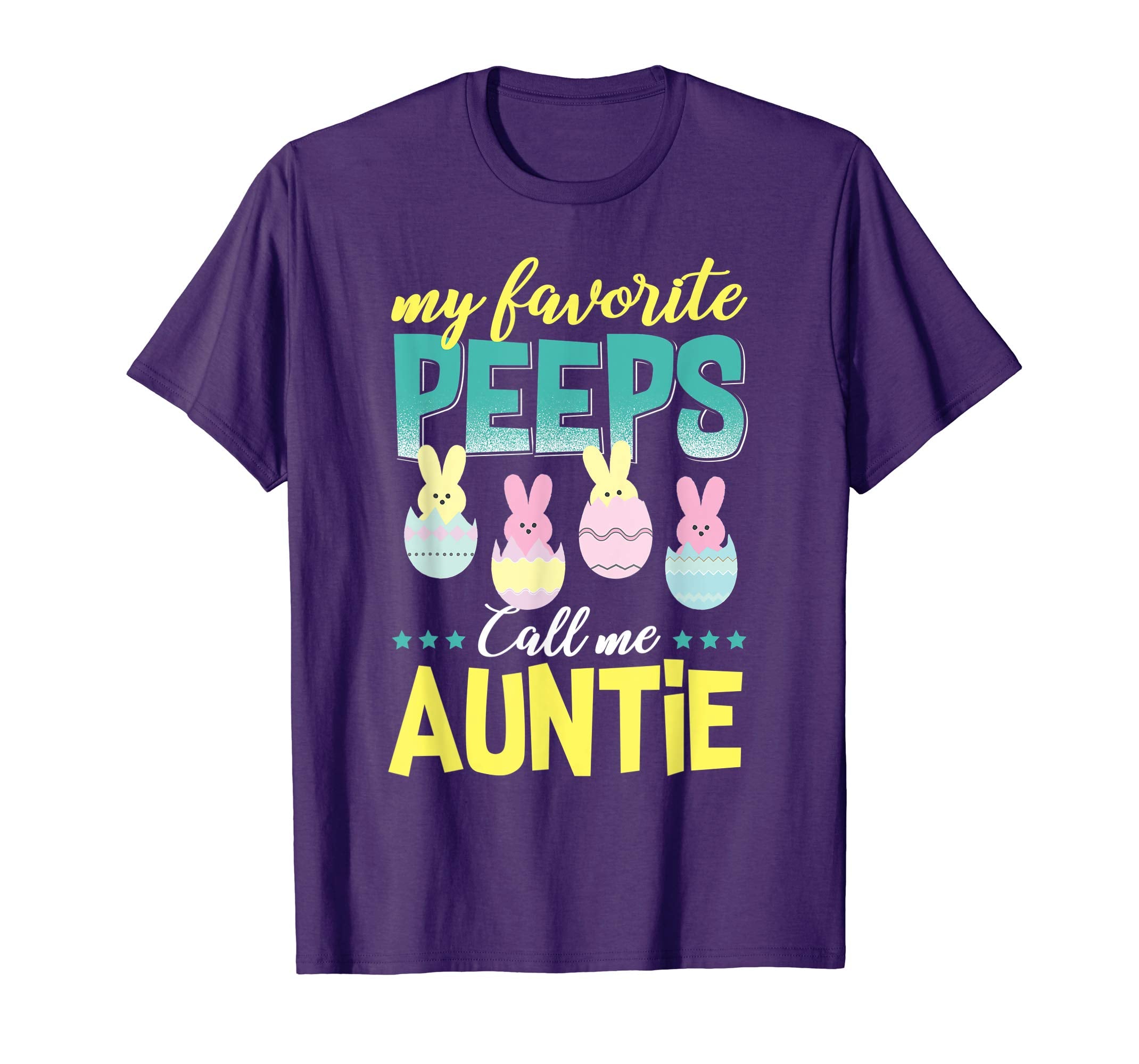 My Favorite Peeps Call Me Auntie T-Shirt Easter Gift Shirt