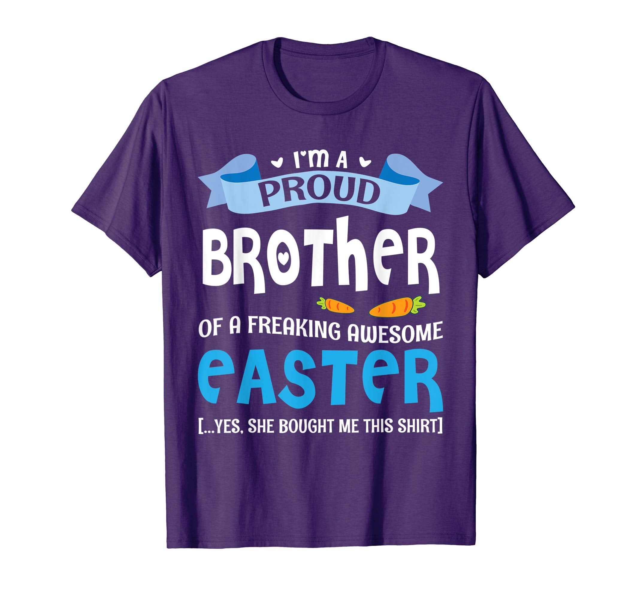 I'm A Proud Brother Of Freaking Awesome Easter Bought Shirt