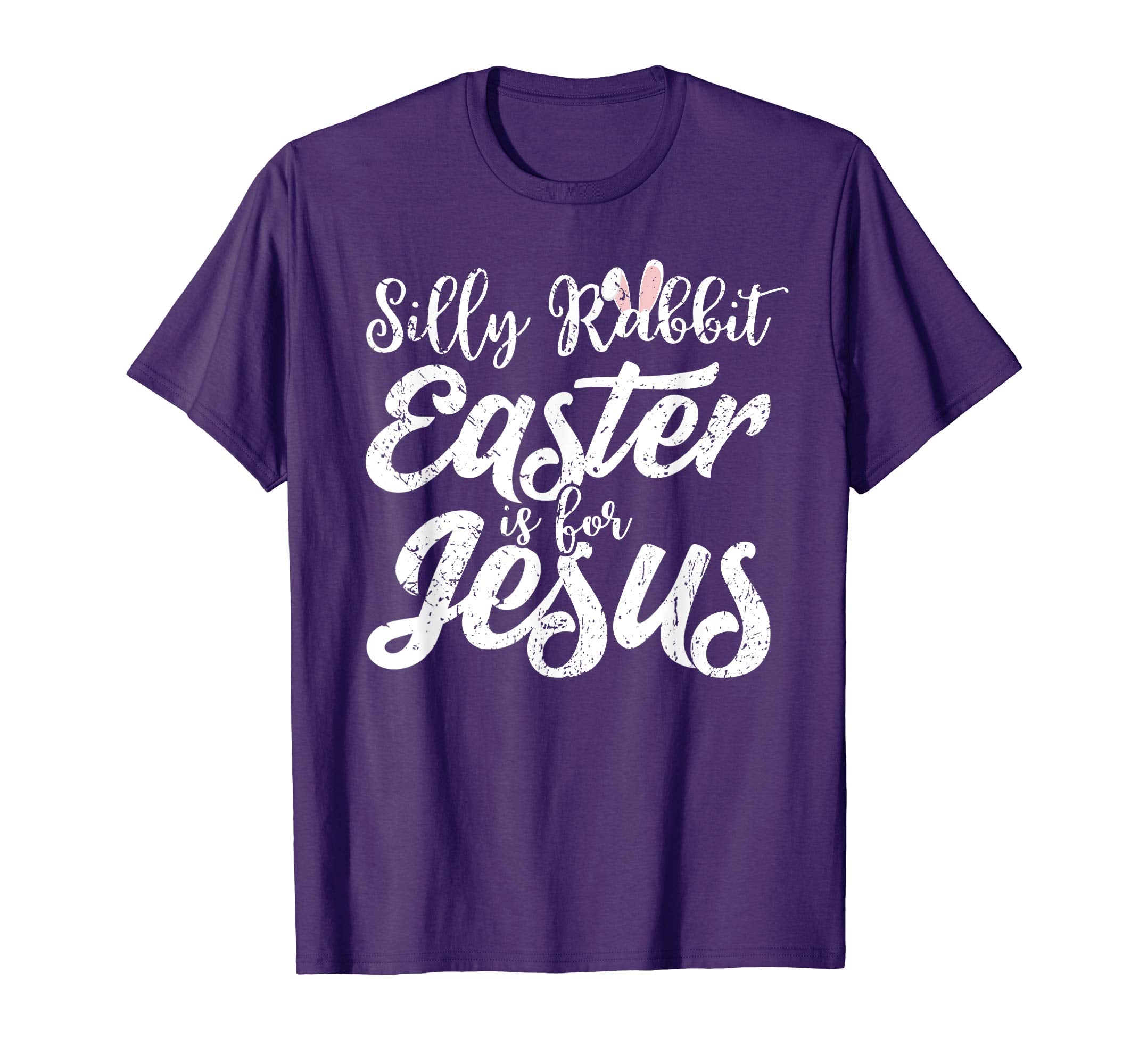 Silly Rabbit Easter Is For Jesus Funny Christian T-Shirt
