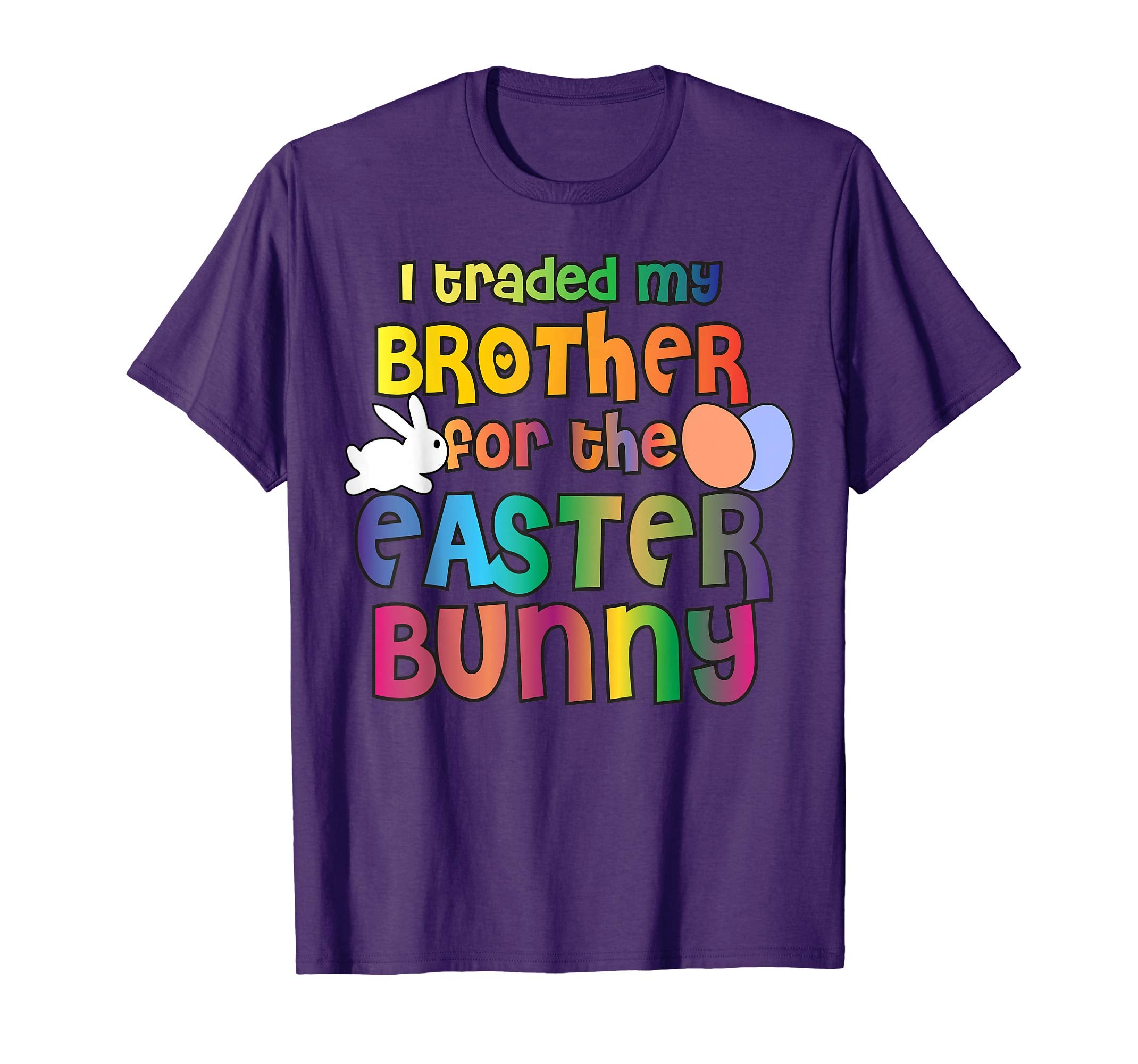 Easter Shirt For Girls Boys I Traded My Brother For A Bunny