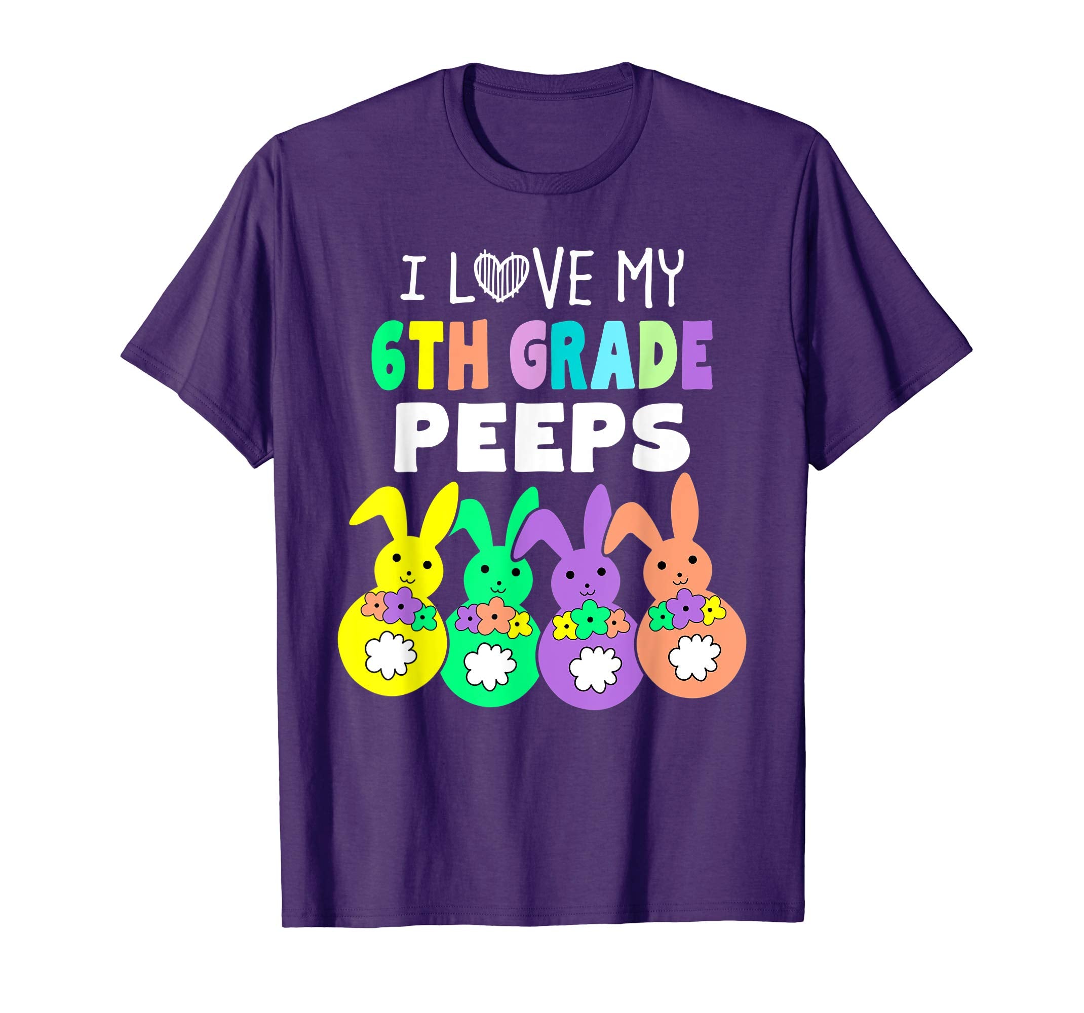 I Love My Sixth 6th Grade Peeps Happy Easter Teacher T Shirt