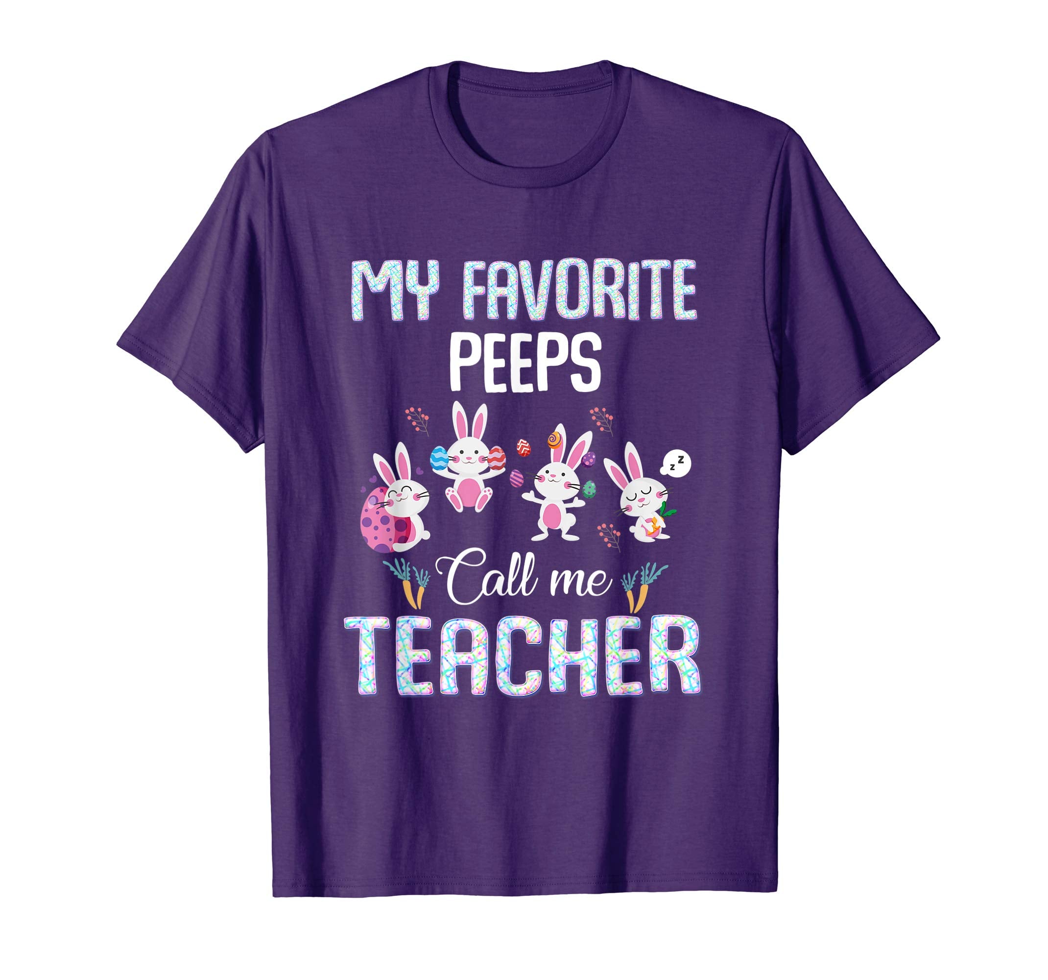 My favorite peeps call me Teacher T-shirt Easter Bunny Gift
