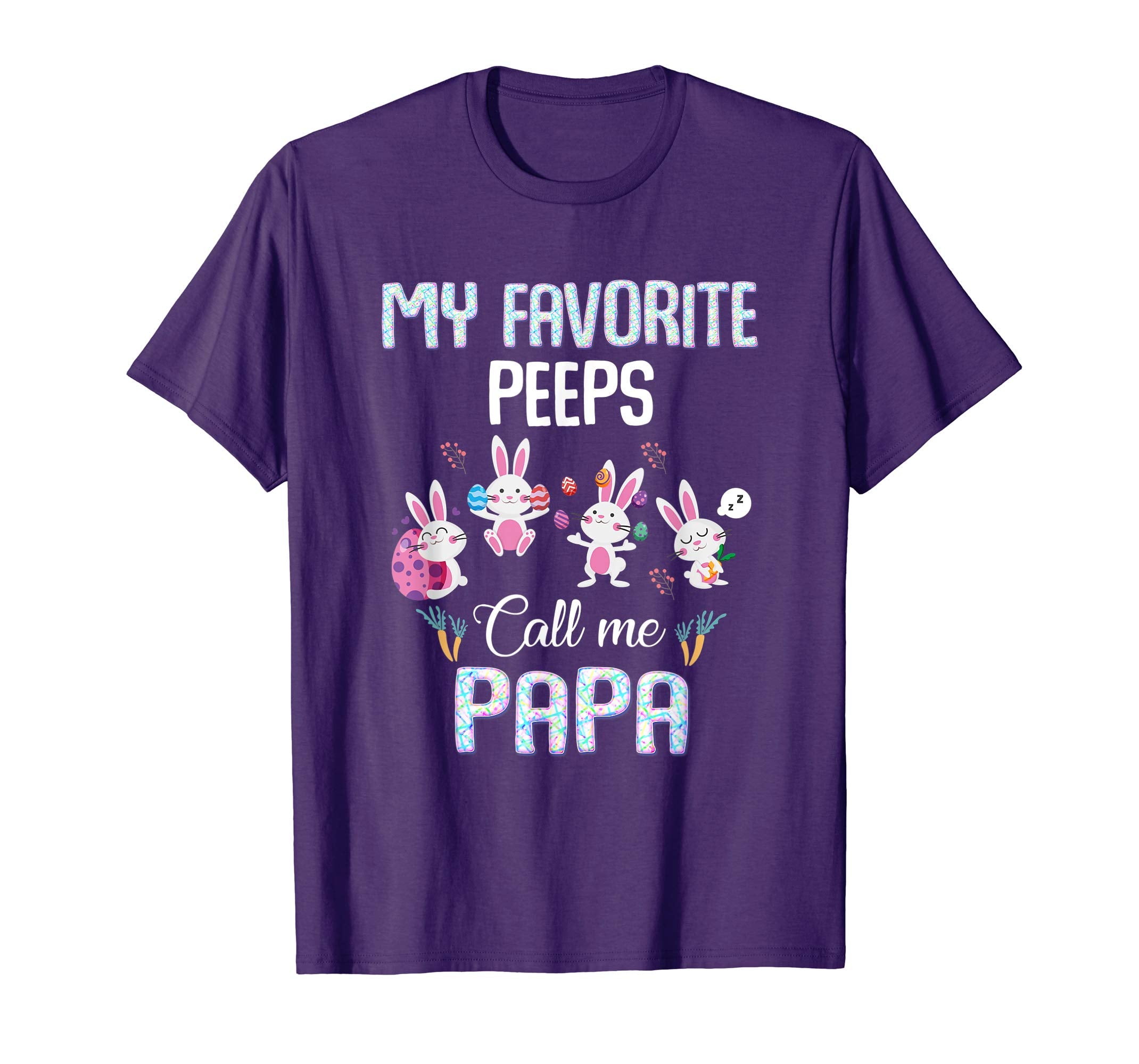 My favorite peeps call me papa T-shirt Easter Bunny Gift